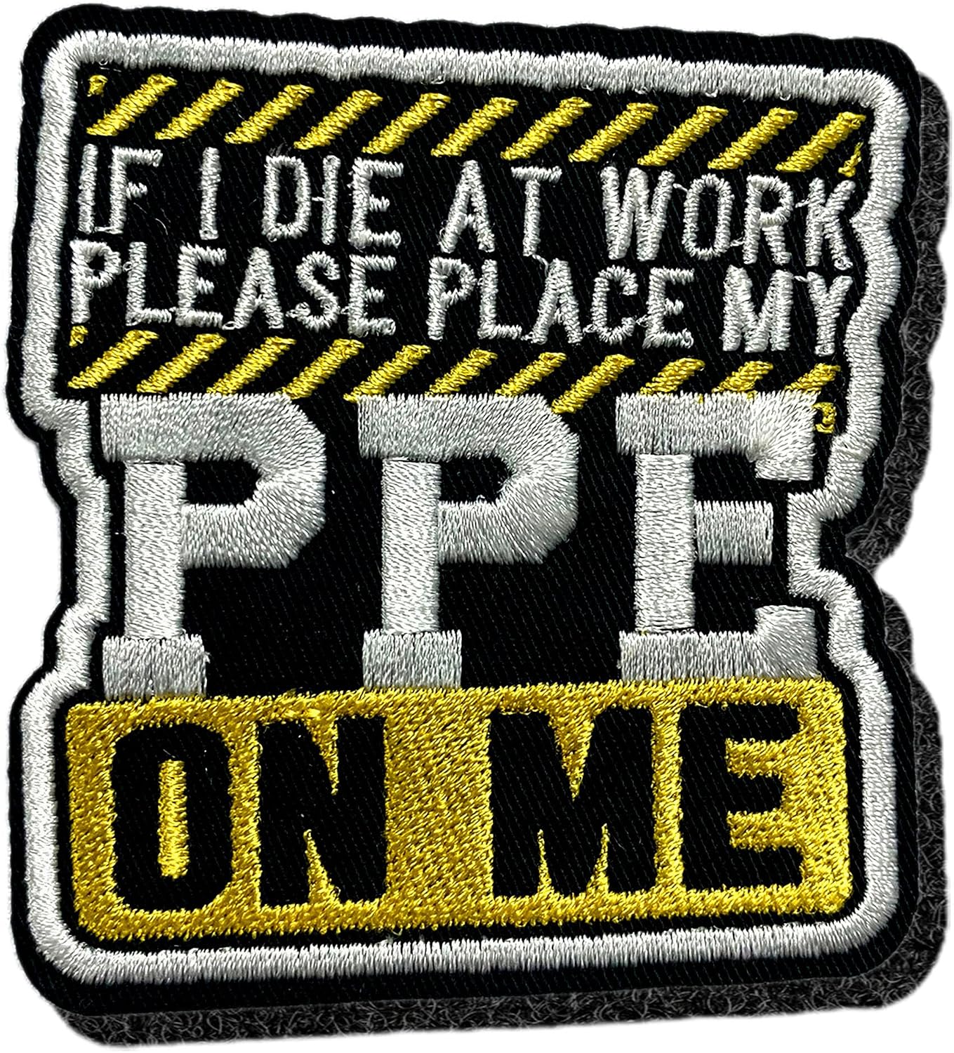 If I Die At Work Please Place My PPE On Me Embroidered Hook and Loop Patch Funny Electrician Electrical Engineer Joke Embroidery Patch for Bags, Backpacks, Hat, Jackets, Uniform Patch Gifts 3 Inches