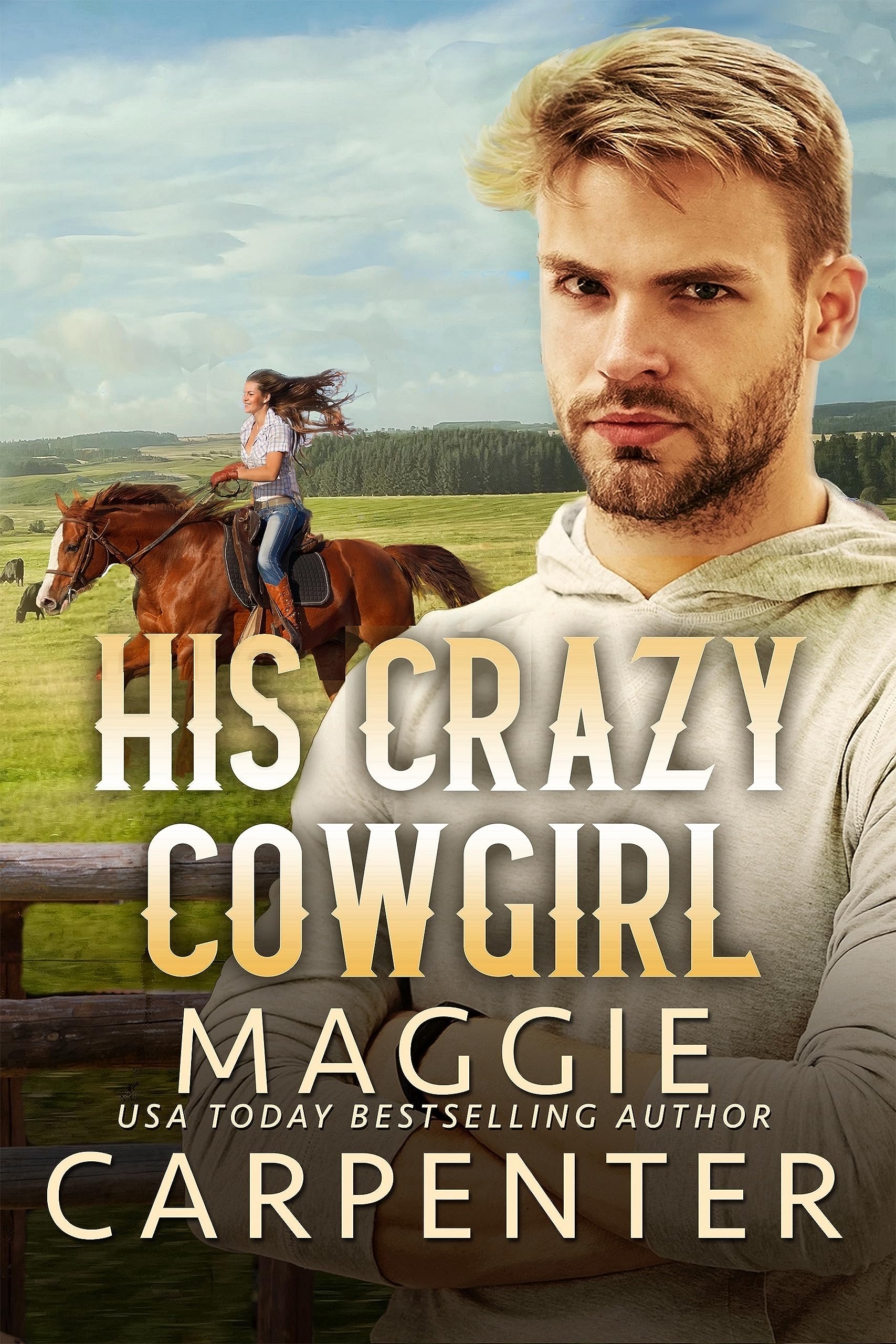 His Crazy Cowgirl: A Contemporary Western Romance (Cowboys, Ropes and Kisses Book 2)