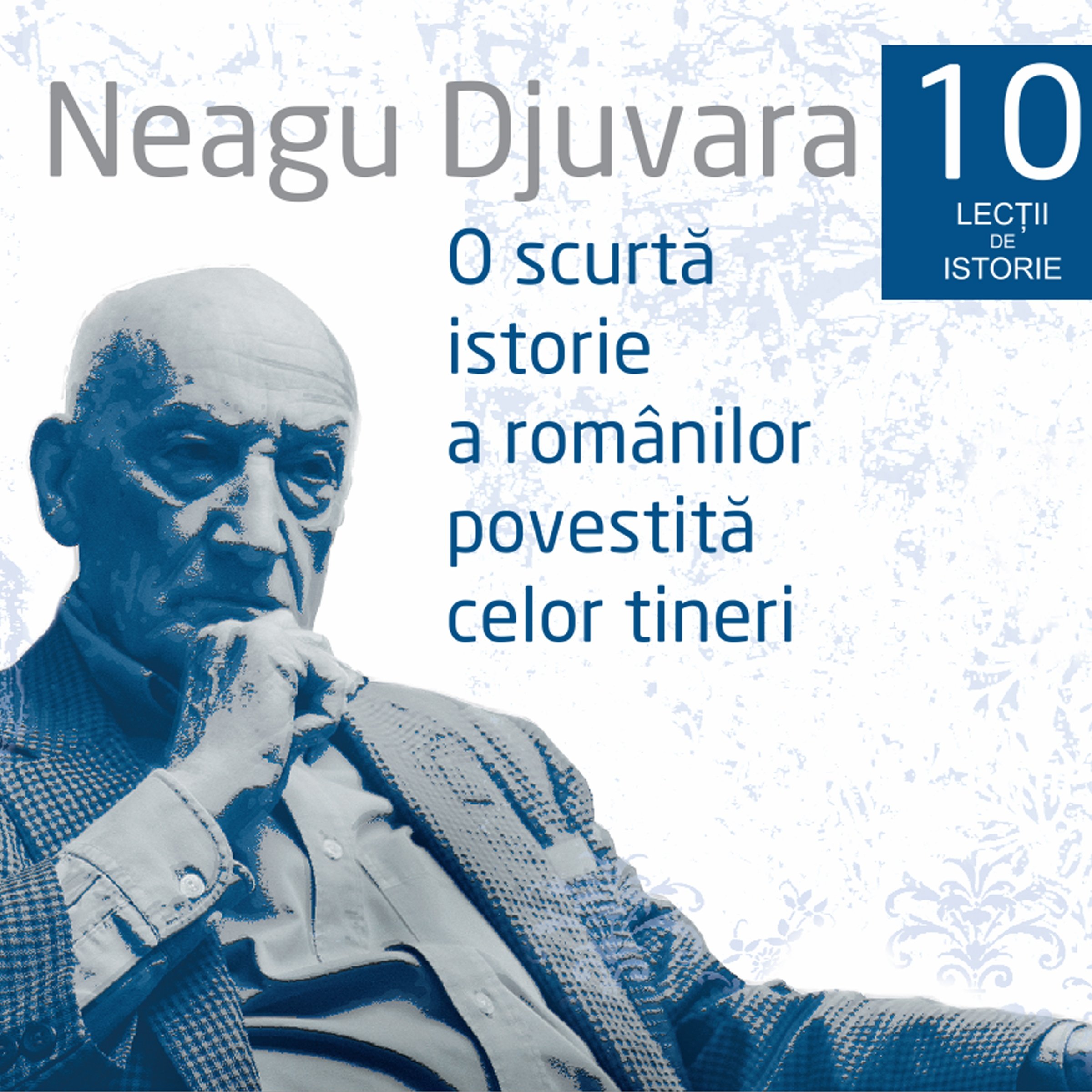 O scurtă istorie a românilor povestită celor tineri 1 - 10