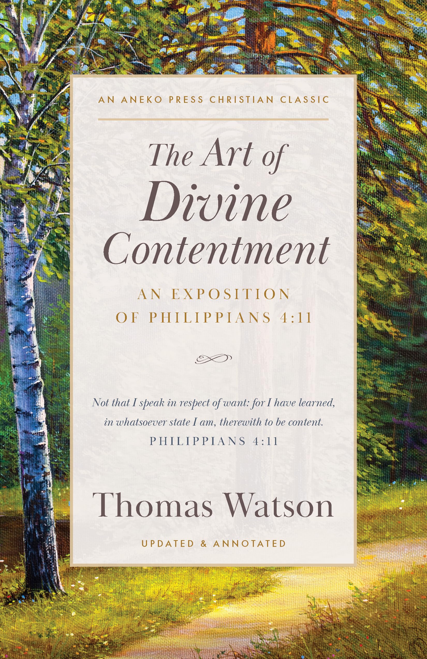 The Art of Divine Contentment: An Exposition of Philippians 4:11 [Updated and Annotated]
