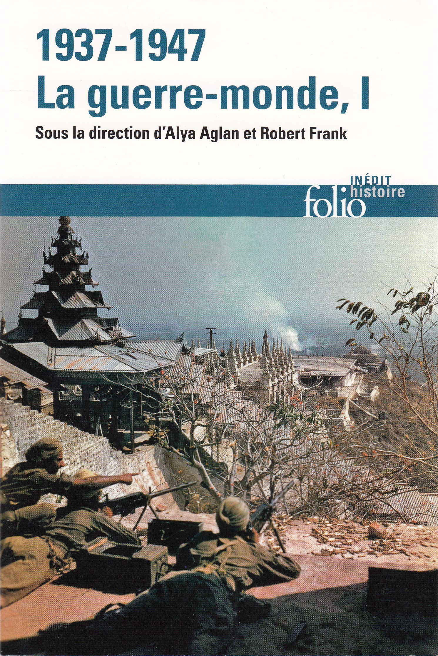 1937-1947 : la guerre-monde (Tome 1) (Folio histoire)