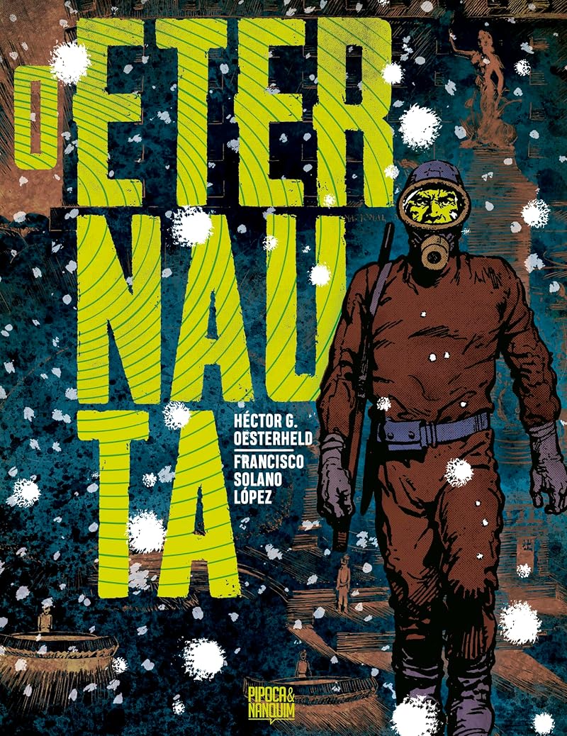 O Eternauta (Edição definitiva) : Oesterheld, Héctor, Solano López, Francisco, Ribeiro Carvalho, Letícia, Lopes, Daniel, Yasawa, Luciane