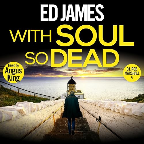 With Soul So Dead: DI Rob Marshall Scottish Borders Police Mysteries, Book 5