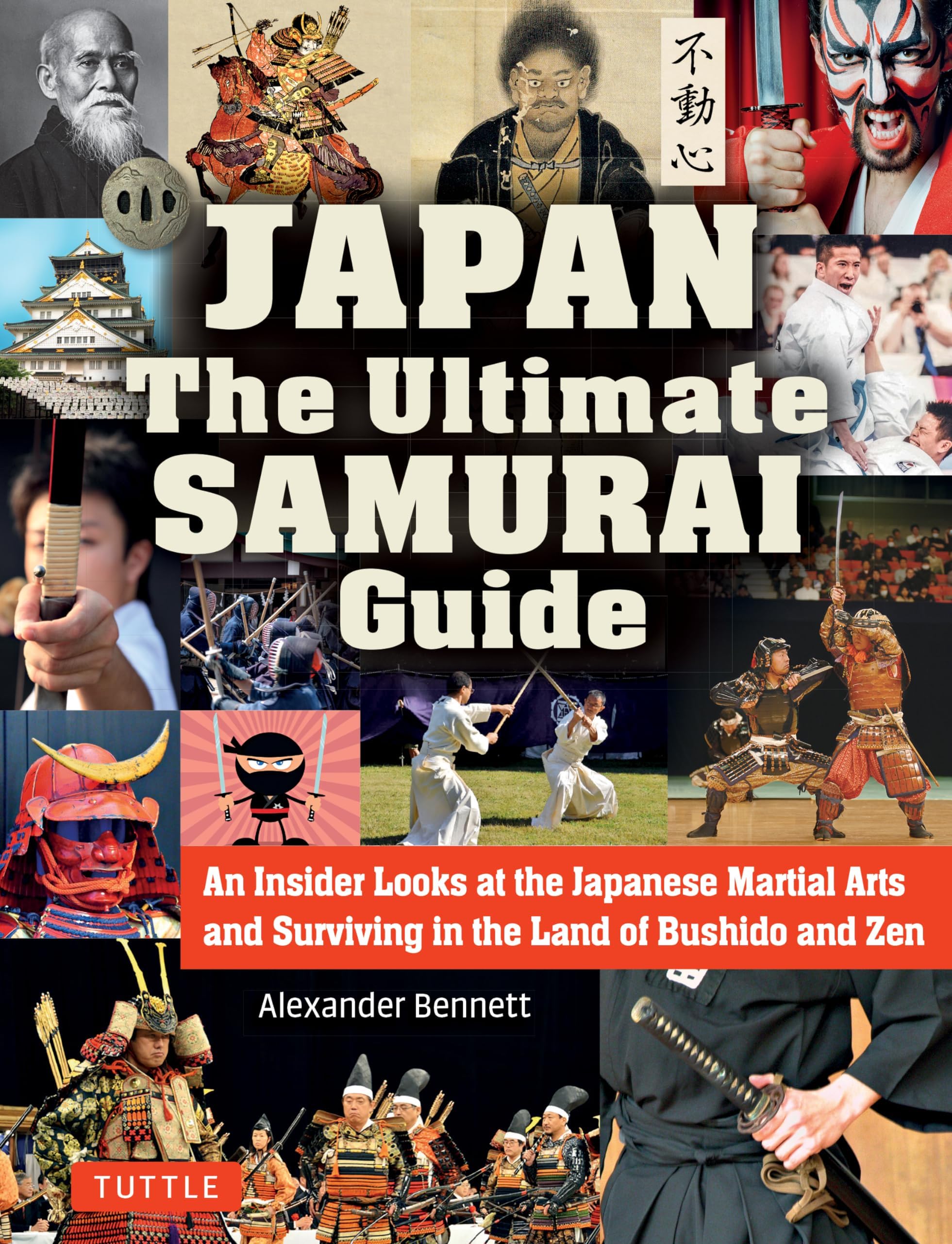 Japan The Ultimate Samurai Guide: An Insider Looks at the Japanese Martial Arts and Surviving in the Land of Bushido and Zen Paperback – July 10, 2018
