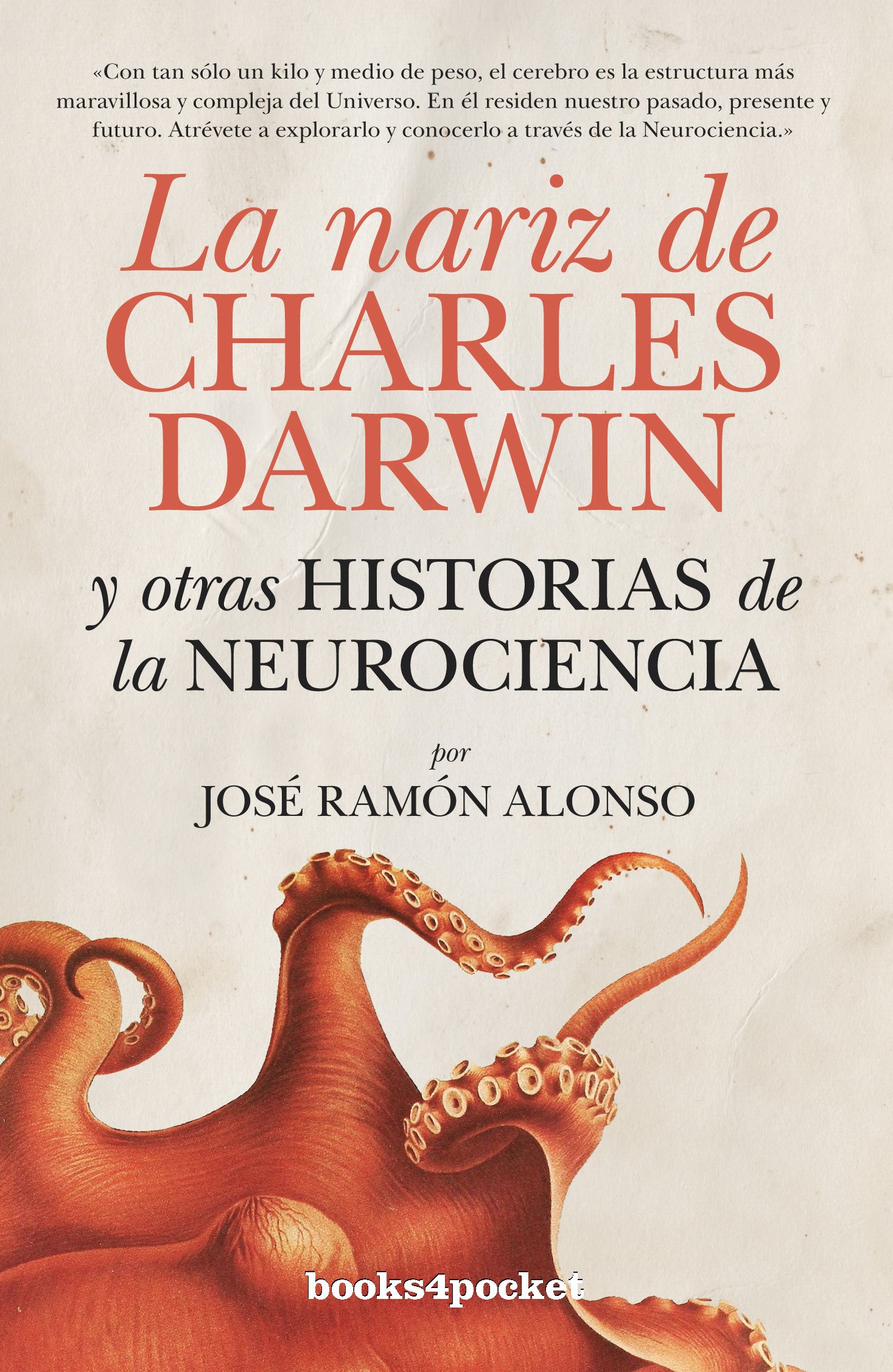 La nariz de Charles Darwin: y otras historias de la Neurociencia (Ensayo y Divulgación)