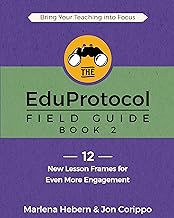The EduProtocol Field Guide Book 2: 12 New Lesson Frames for Even More Engagement By Marlena Hebern,Jon Corippo