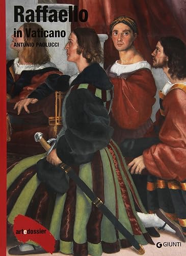 Raffaello in Vaticano. Ediz. illustrata (Dossier d'art)