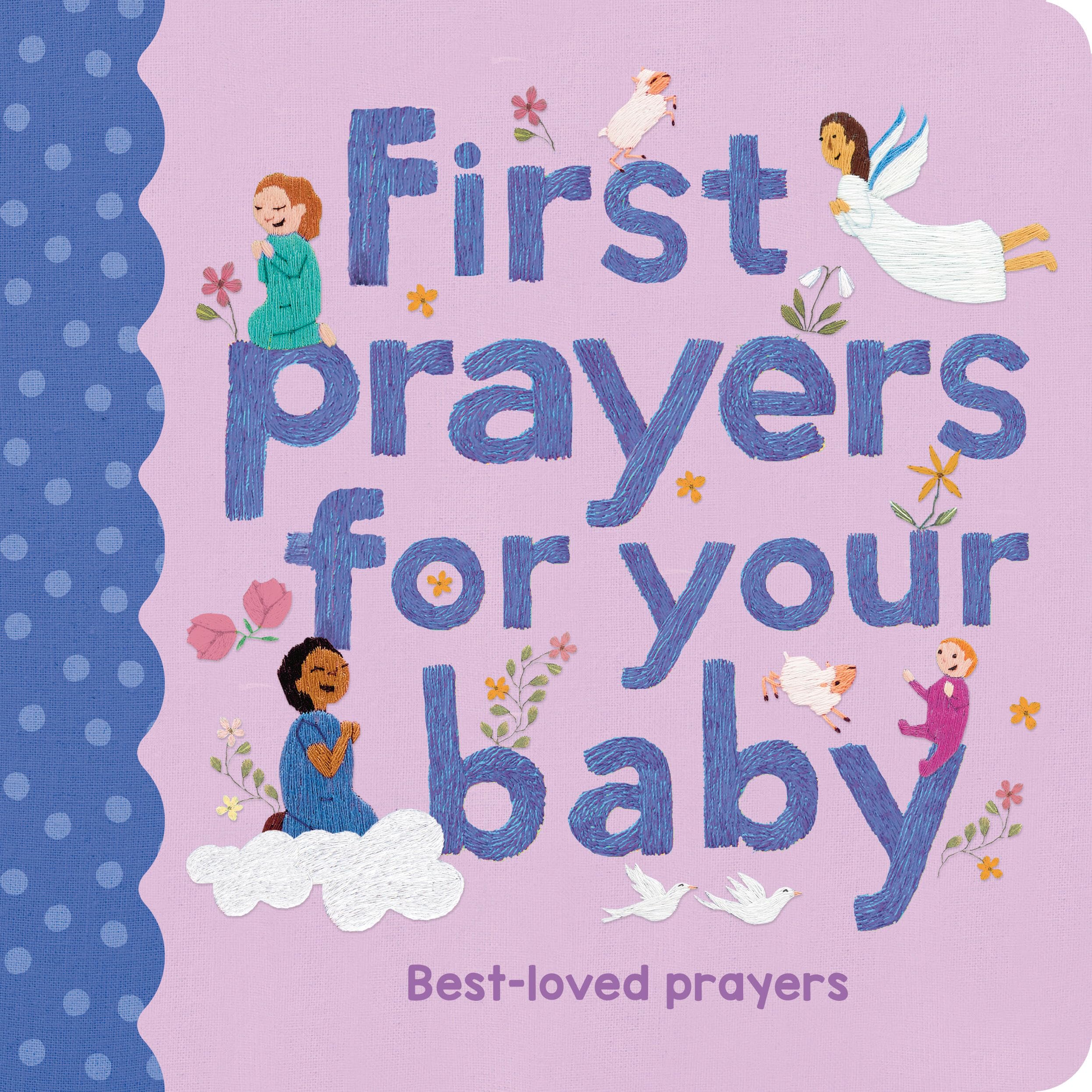 First Prayers for Your Baby: Best-loved prayers (Stitched Storytime)