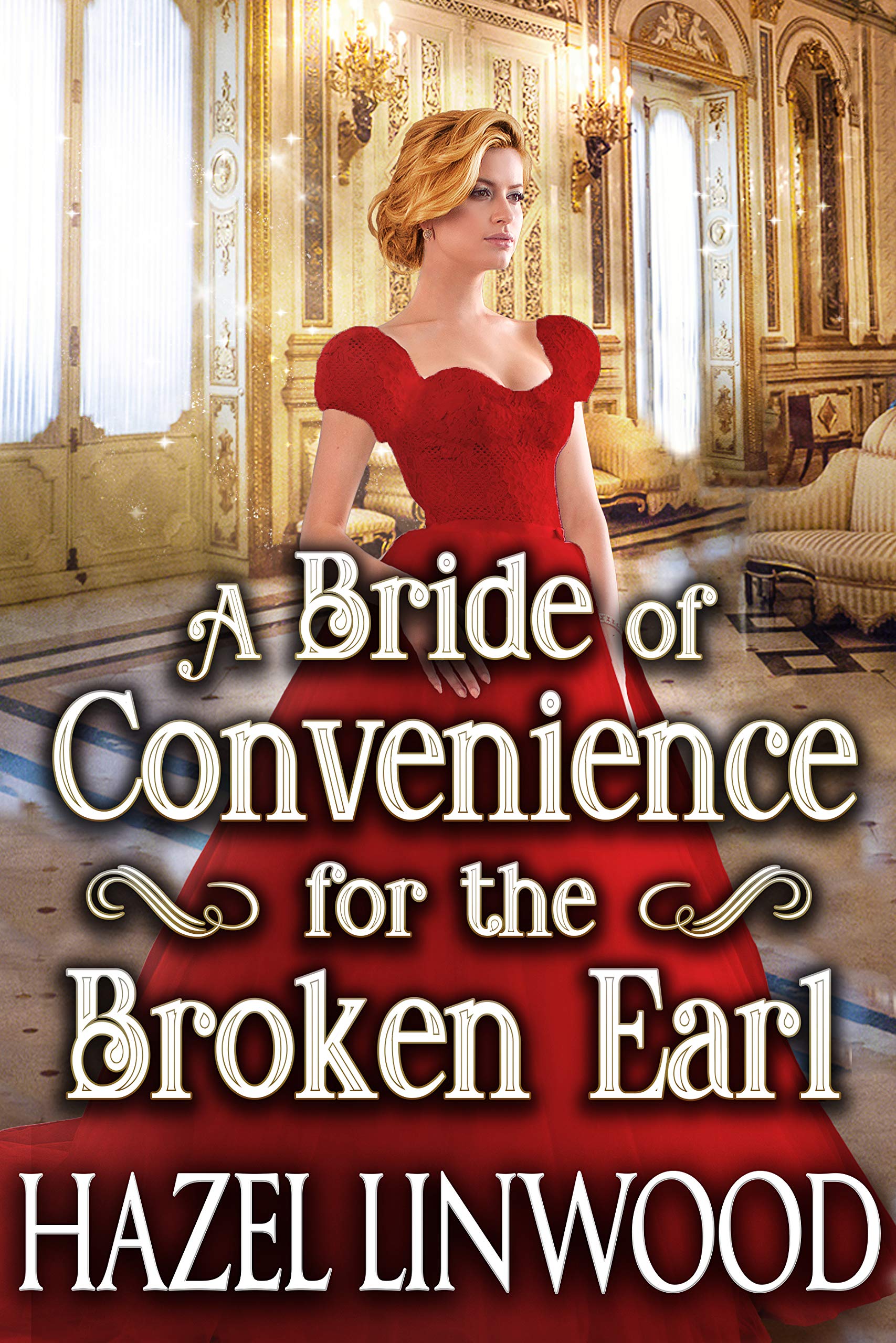 A Bride of Convenience for the Broken Earl: A Historical Regency Romance Novel