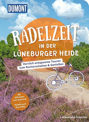 DuMont Radelzeit in der Lüneburger Heide: Herrlich entspannte Radtouren zum Runterschalten &amp; Genießen