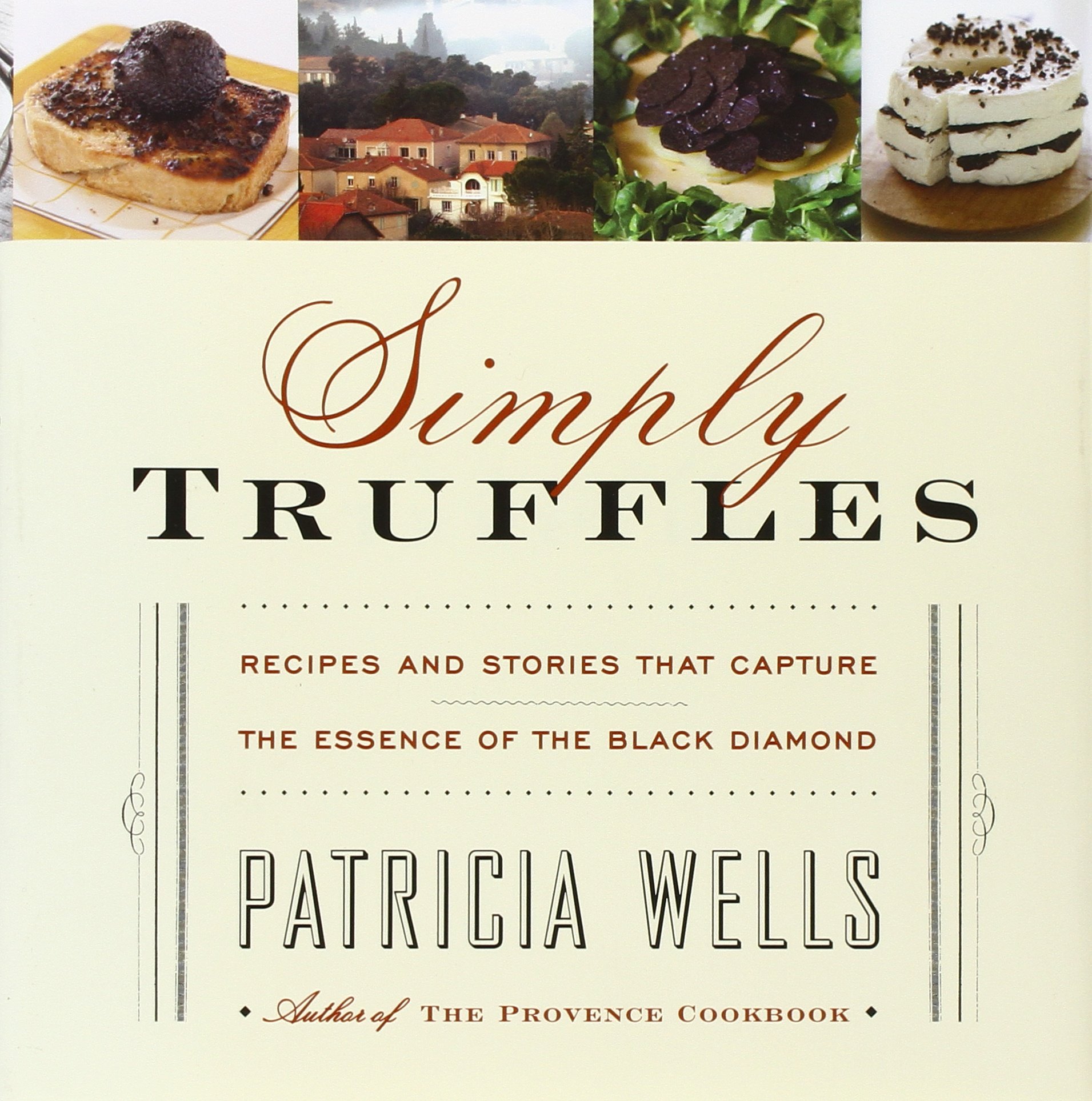 Buy Simply Truffles: Recipes and Stories That Capture the Essence of the Black Diamond — BookShops.in