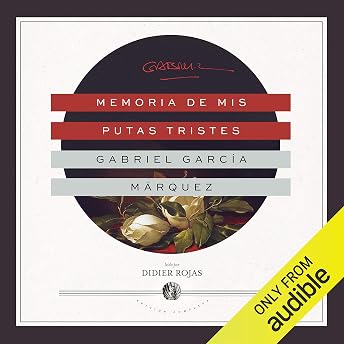 Memoria de mis putas tristes [Memories of My Melancholy Whores] Audio Libro por Gabriel García Márquez episode artwork