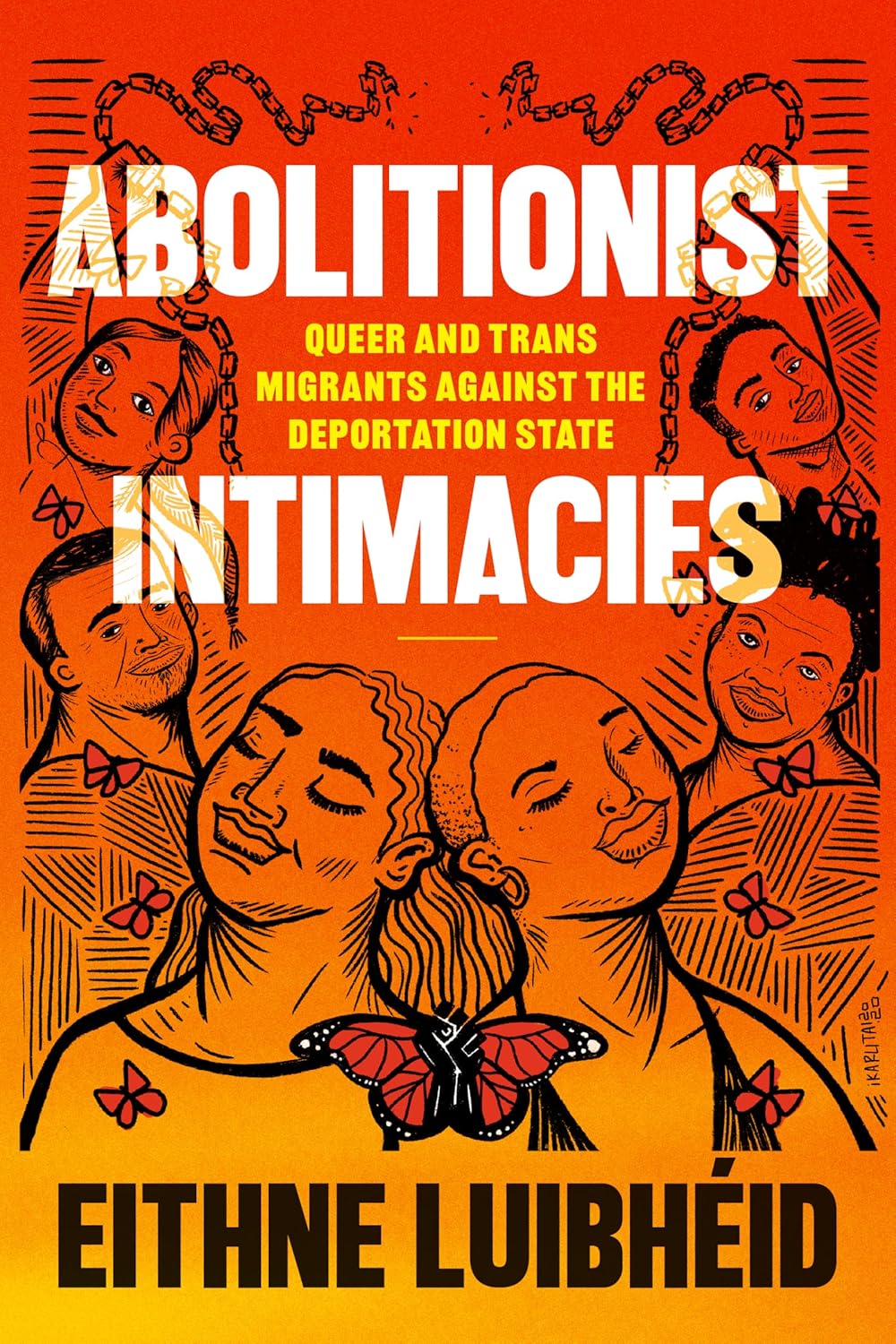 Abolitionist Intimacies: Queer and Trans Migrants against the Deportation State      Paperback – May 23, 2025
