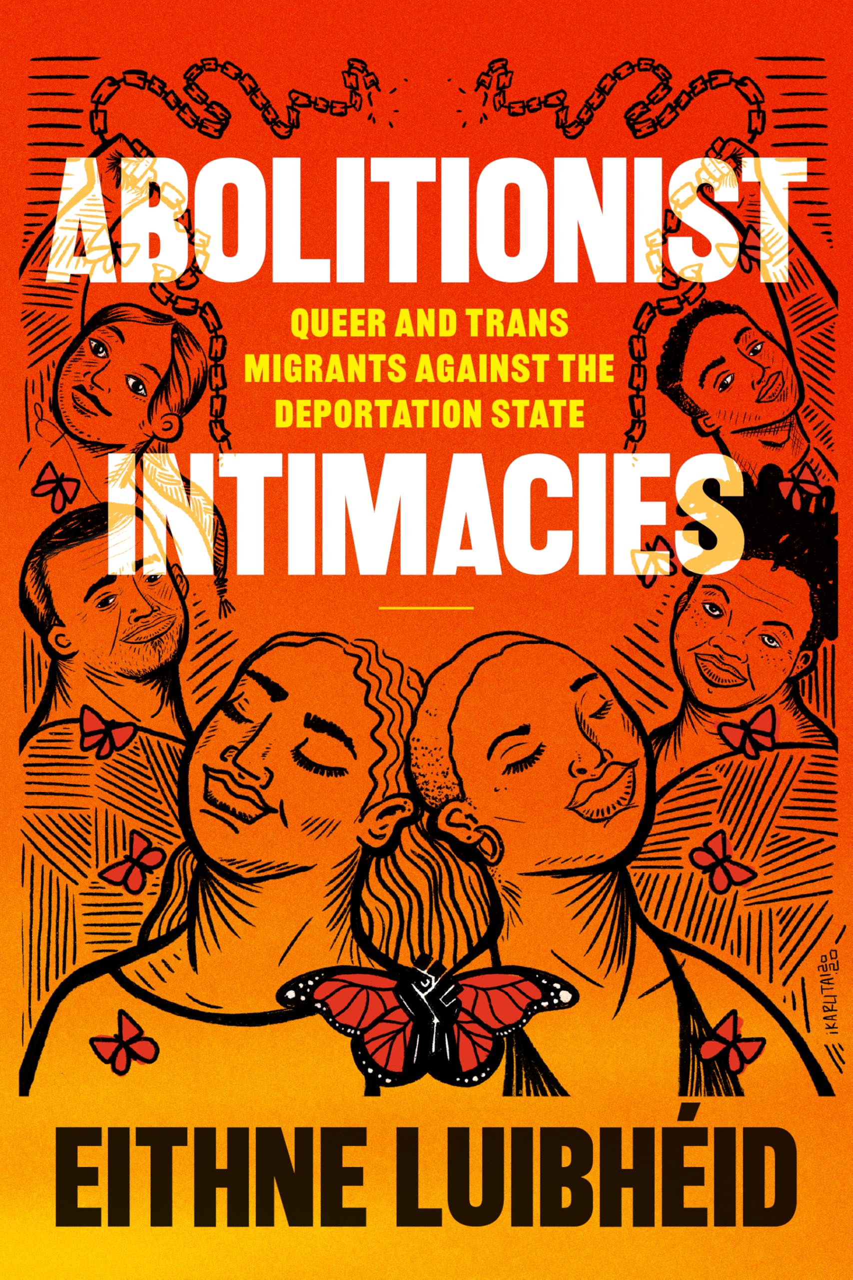 Abolitionist Intimacies  Queer and Trans Migrants  by Eithne Luibheid PAPERBACK