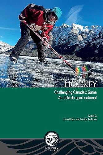 Hockey: Challenging Canada’s Game – Au-delà du sport national (Mercury)