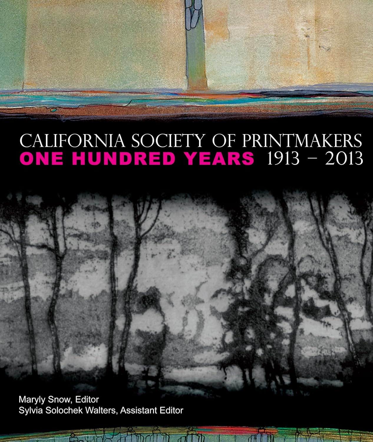 California Society of Printmakers: One Hundred Years, 1913-2013      Kindle Edition
