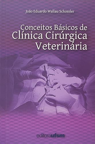 Conceitos Básicos de Clínica Cirúrgica Veterinária