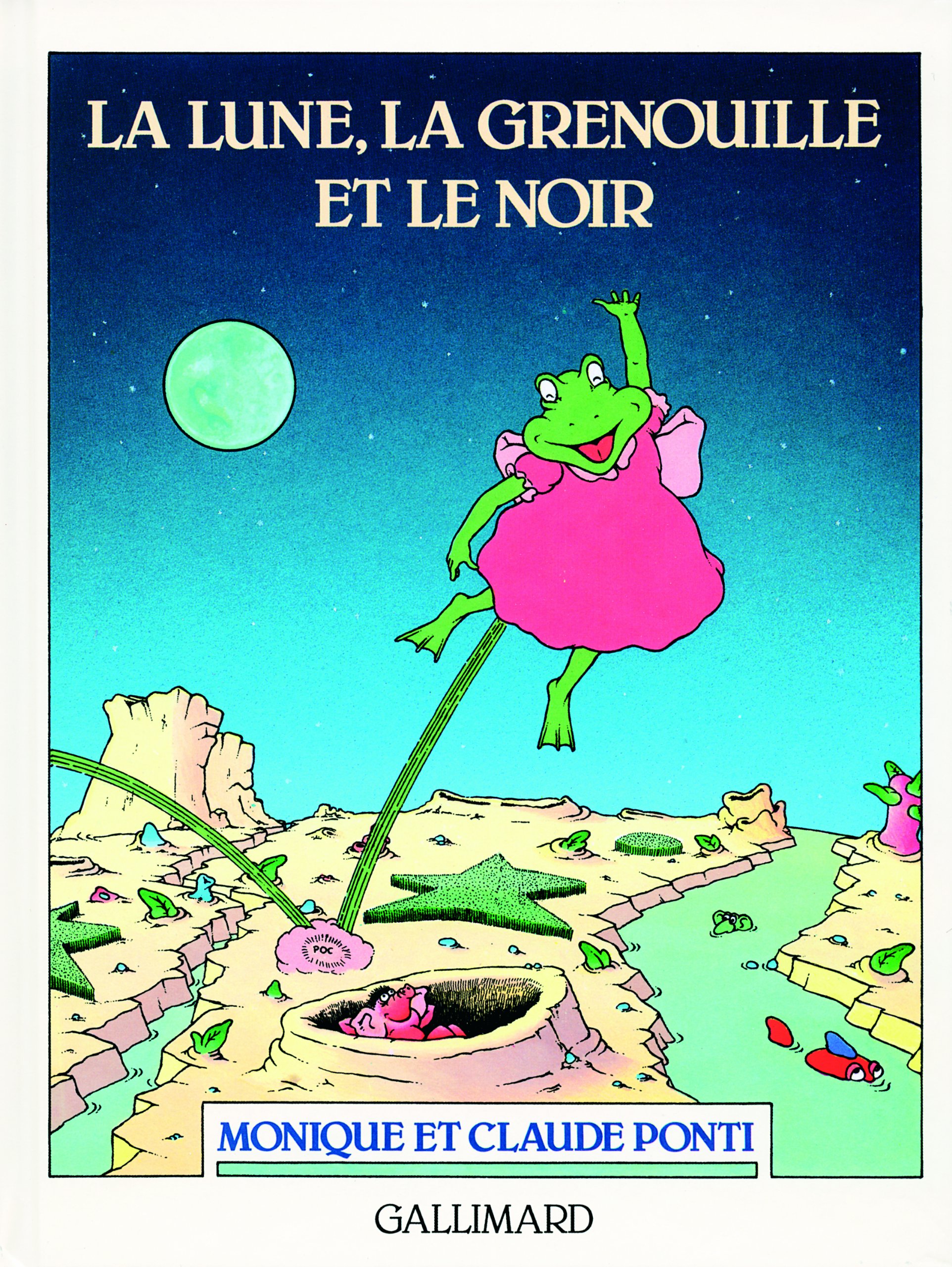 LA LUNE, LA GRENOUILLE ET LE NOIR Ponti, Claude