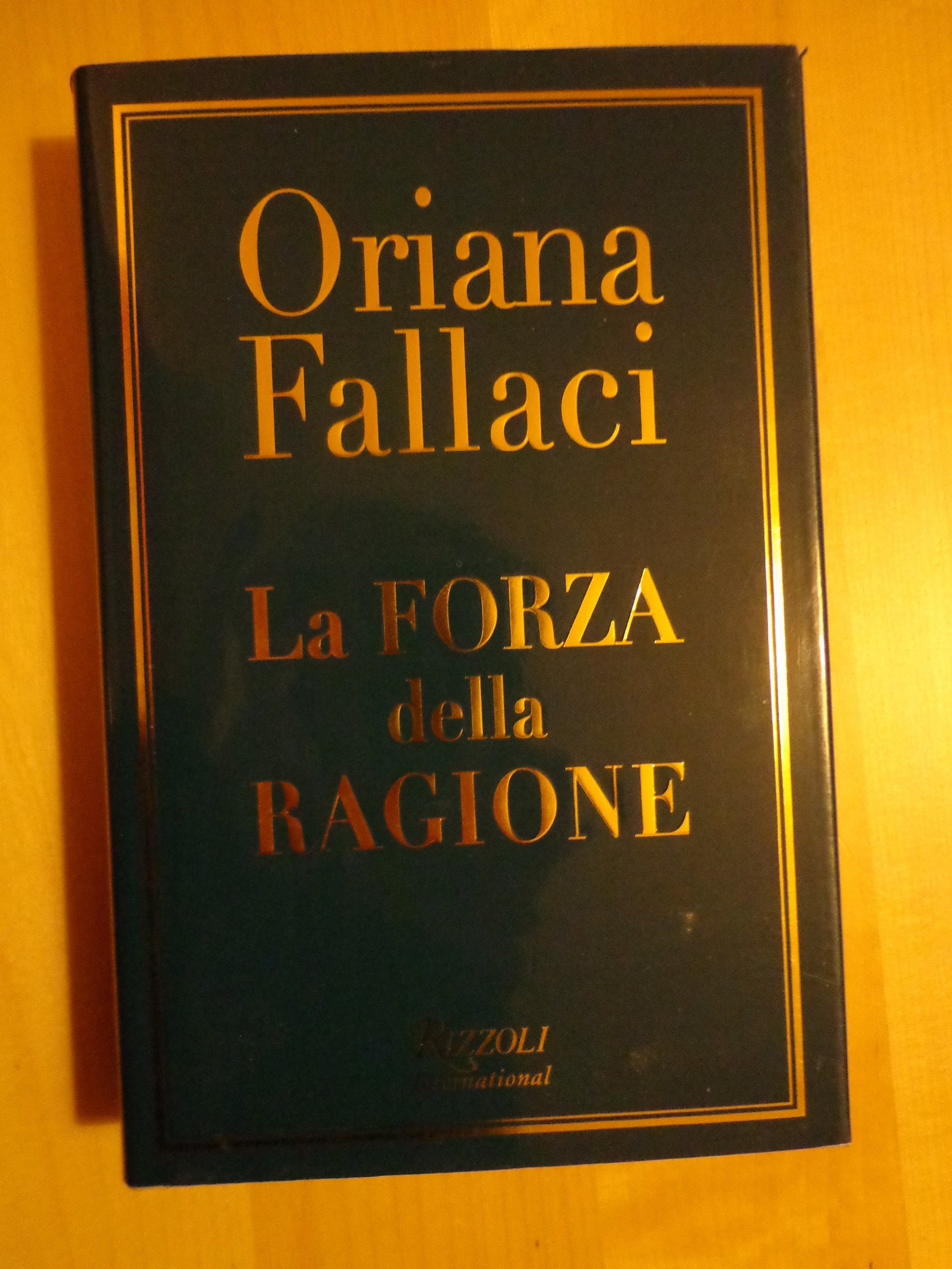 La trilogia: La rabbia e l'orgoglio-La forza della ragione-Oriana Fallaci intervista sé stessa-L'apocalisse