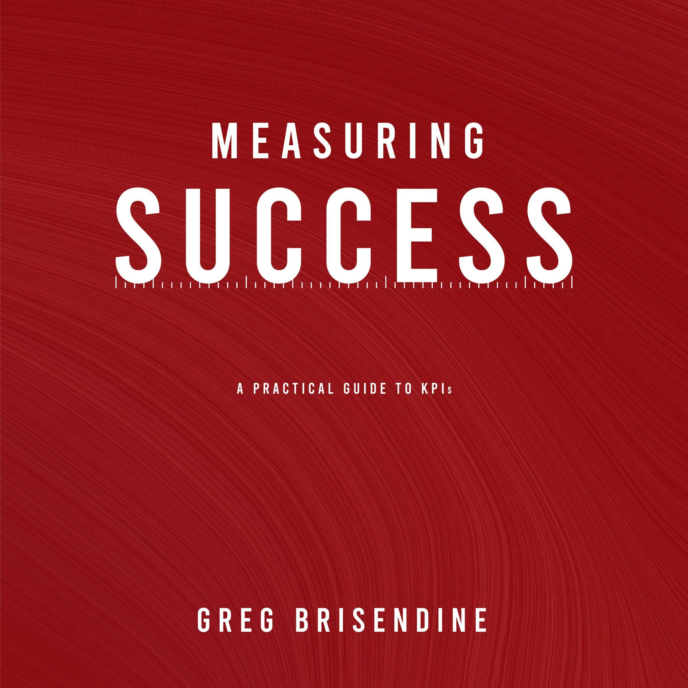 Cover art for Measuring Success: A Practical Guide to KPIs
