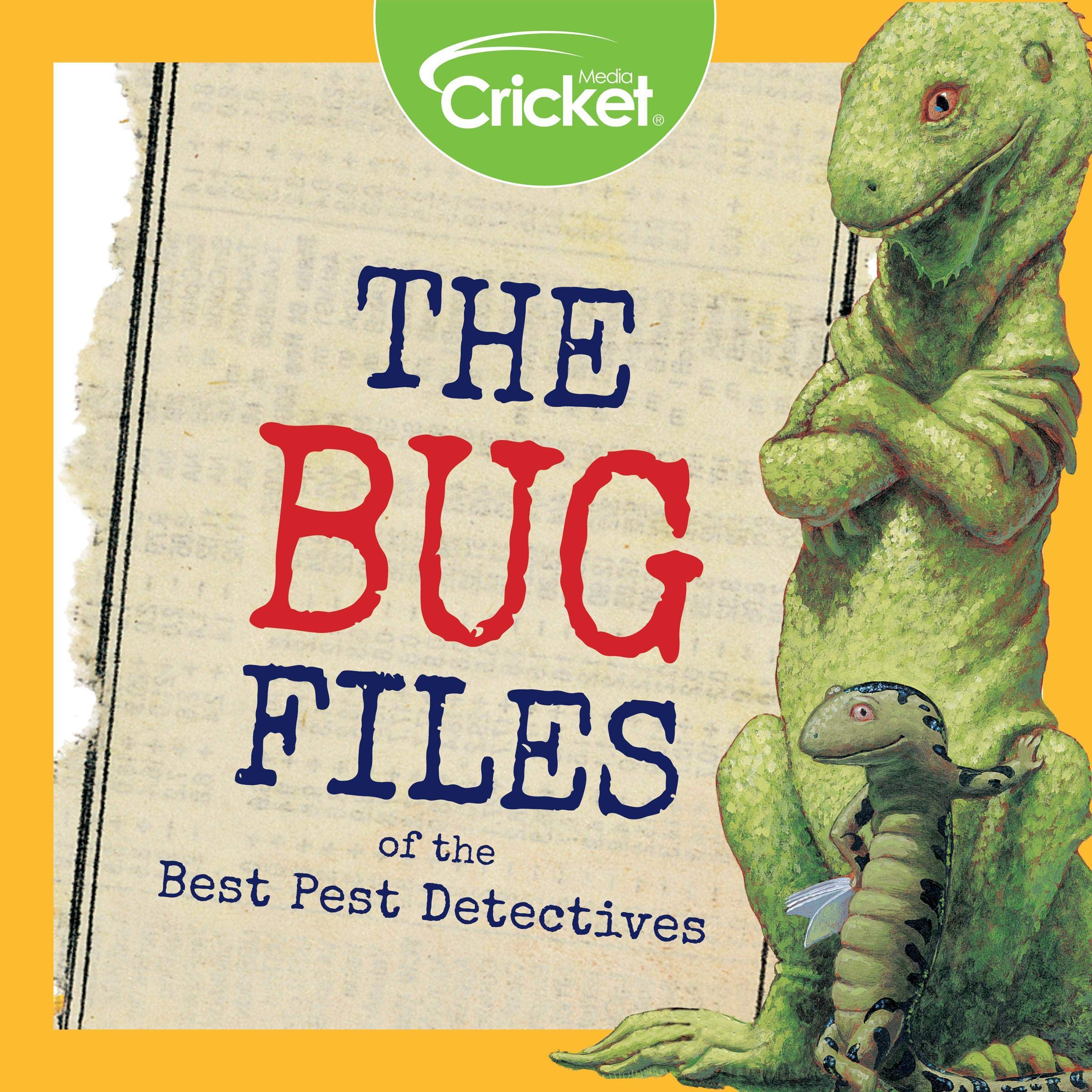 The Bug Files of the Best Pest Detectives