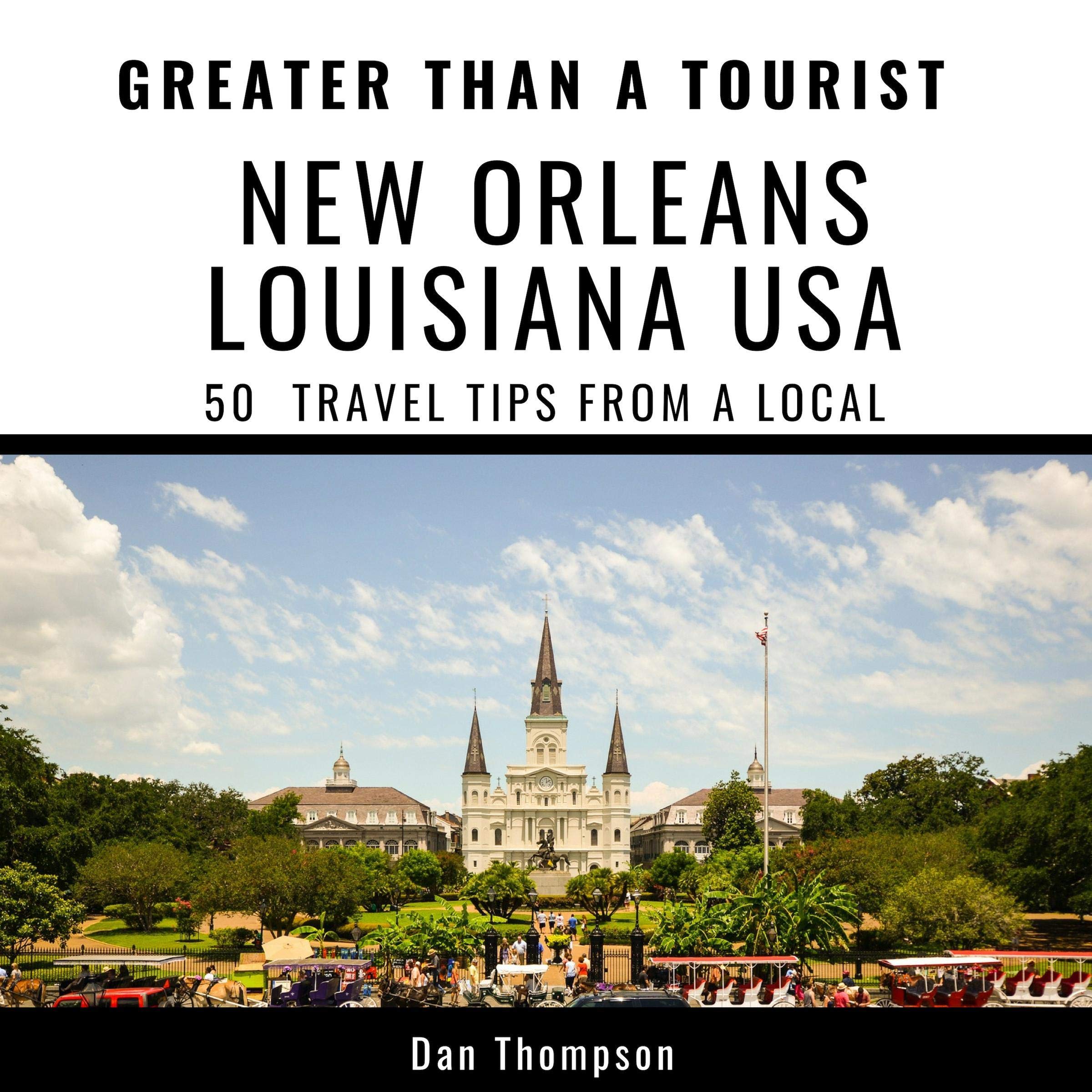 Greater Than a Tourist - New Orleans Louisiana USA
