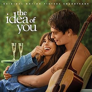 The Idea Of You (Original Motion Picture Soundtrack)