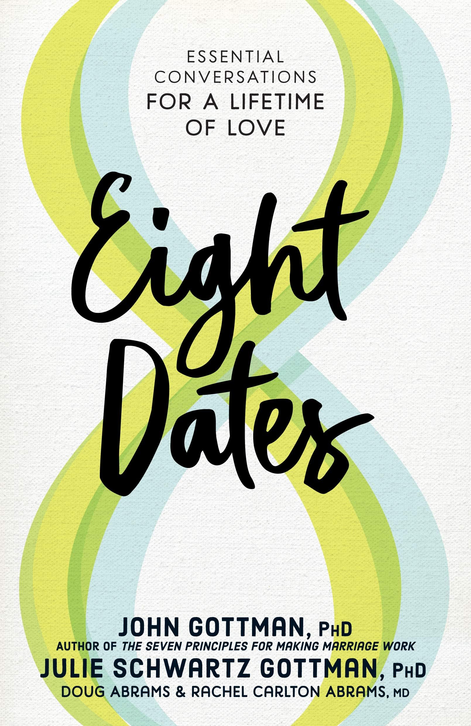 Eight Dates: Essential Conversations for a Lifetime of Love Hardcover – Illustrated, 1 Mar. 2019