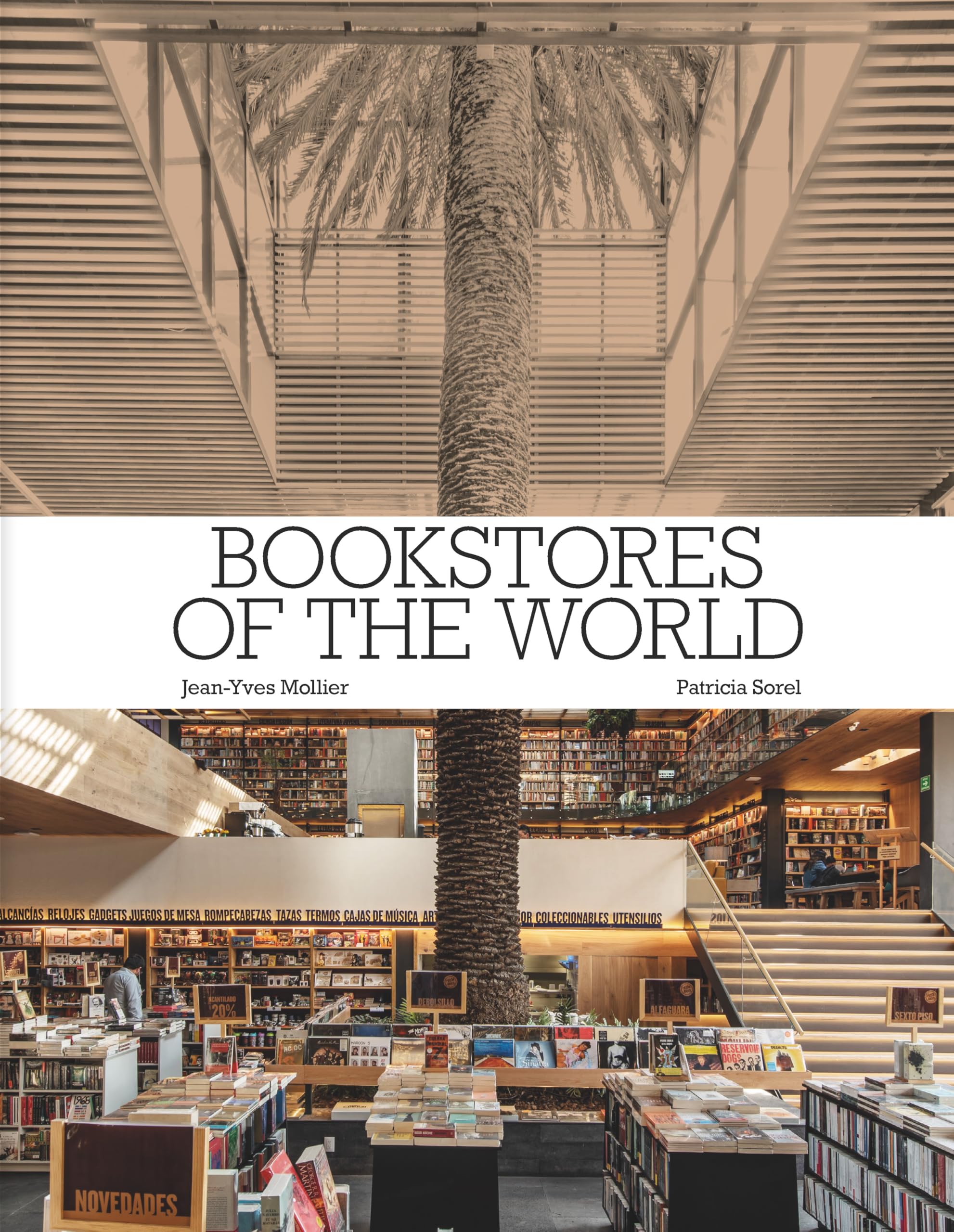 Bookstores of the World: The Ultimate Around-the-world Tour for Bibliophiles and Bookshop Lovers