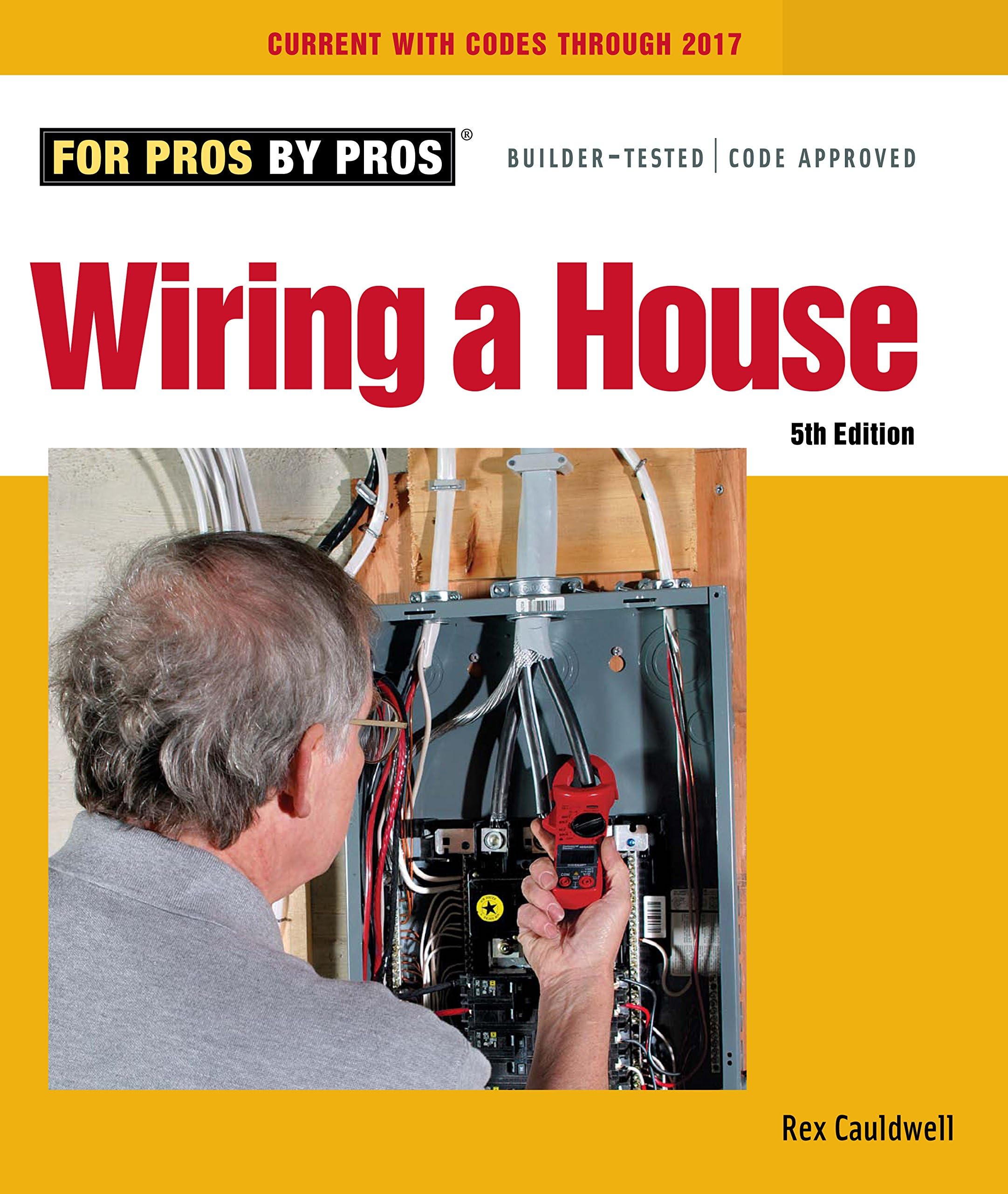 Wiring a House: 5th Edition (For Pros By Pros) Kindle Edition