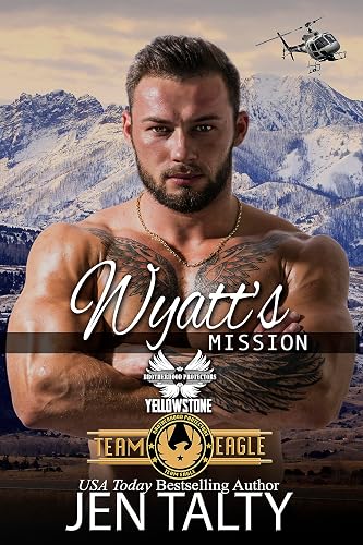 Wyatt's Mission: Brotherhood Protectors World (Team Eagle Book 5)