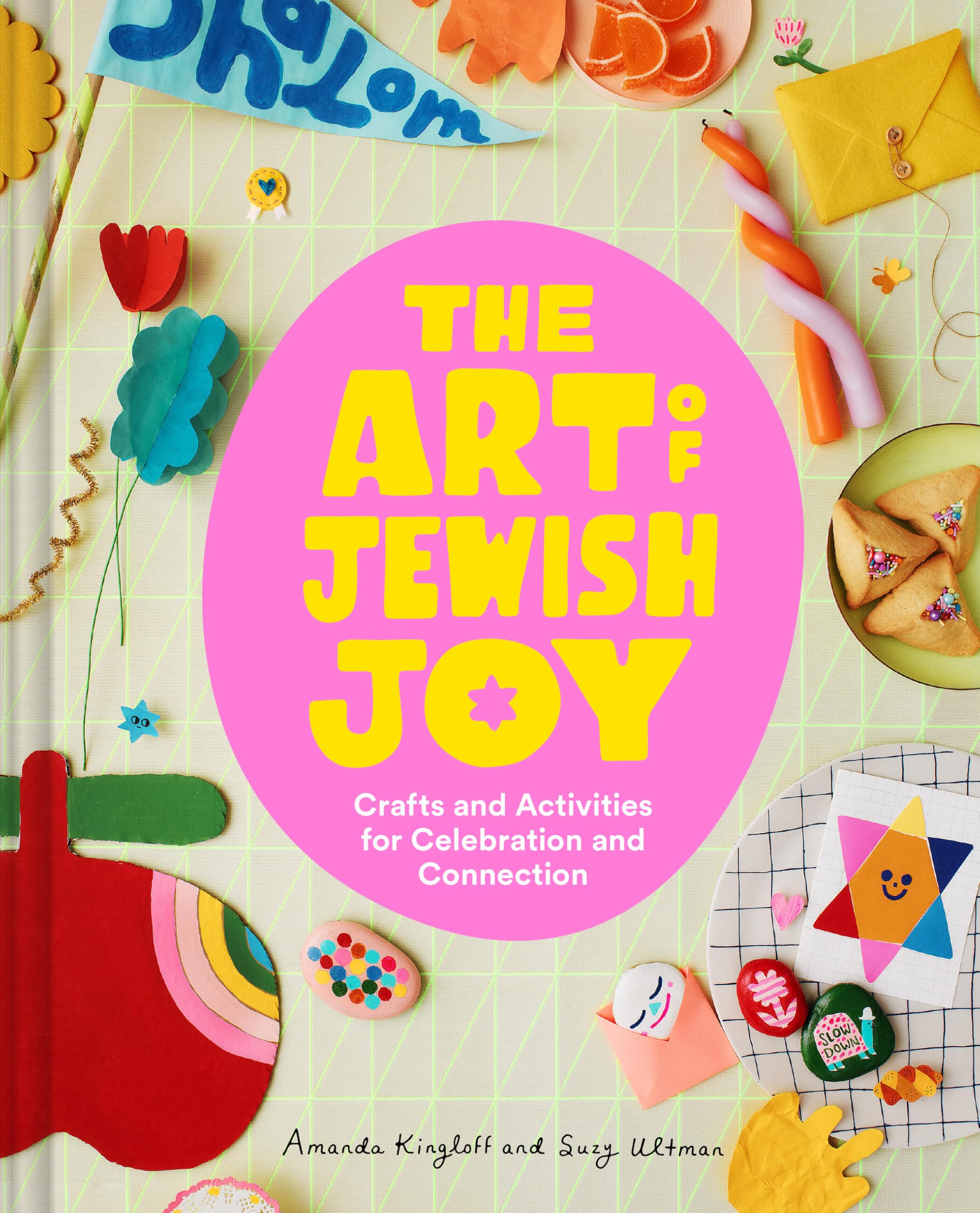 The Art of Jewish Joy: Crafts and Activities for Celebration and Connection