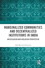Marginalized Communities and Decentralized Institutions in India: An Exclusion and Inclusion Perspective