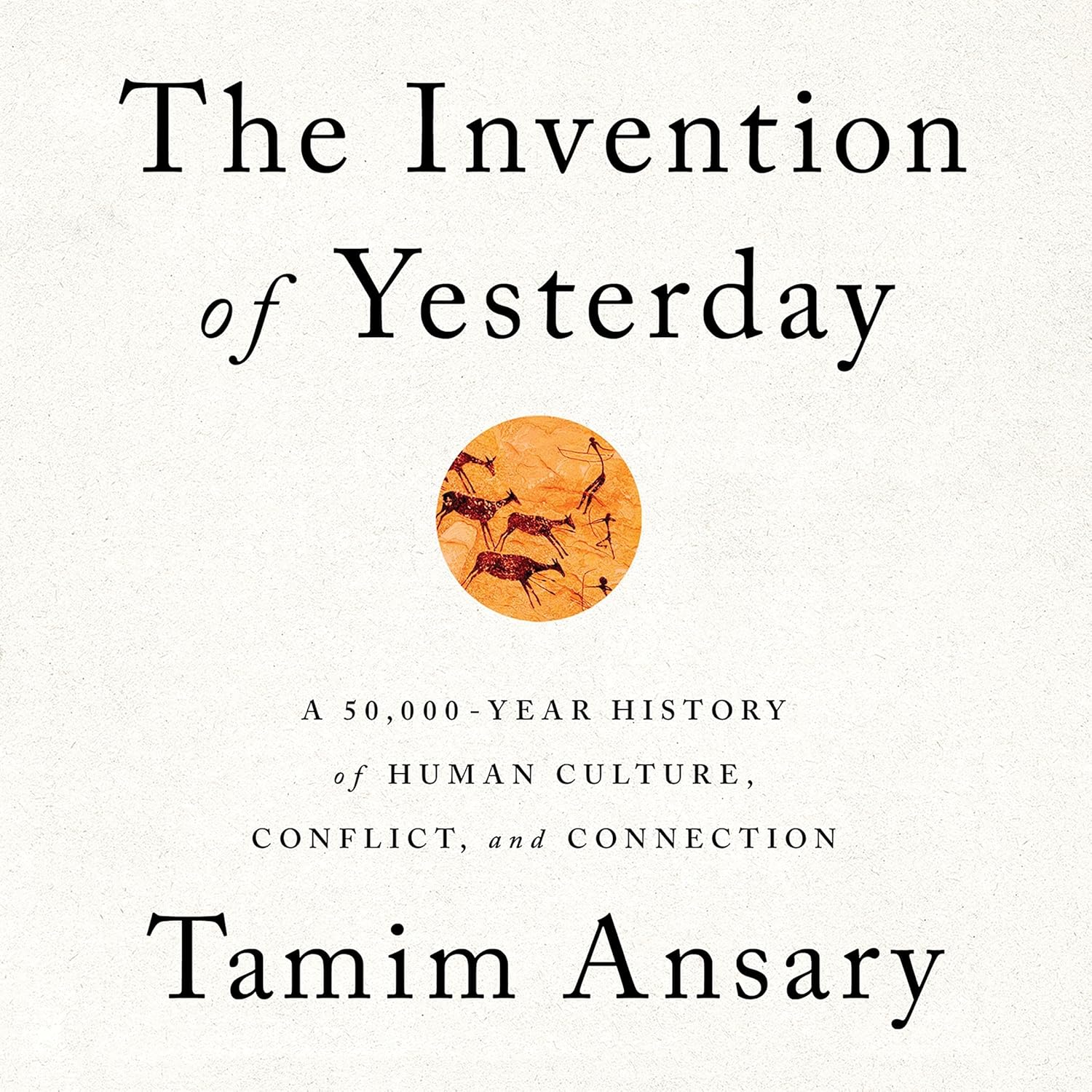 The Invention of Yesterday: A 50,000-Year History of Human Culture, Conflict, and Connection    
	                
	            

                 
                        Audible Audiobook 
                  
                        – Unabridged