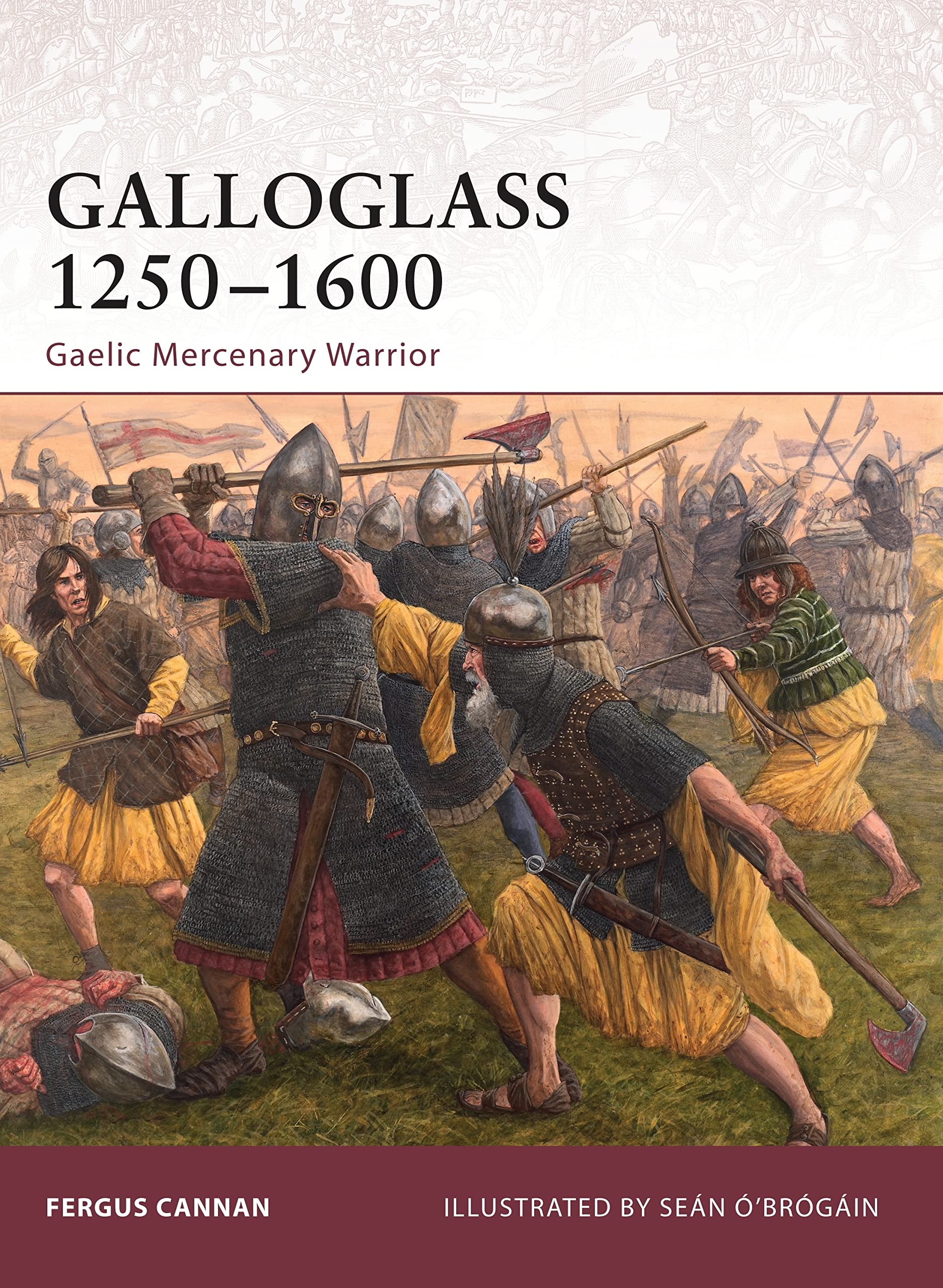Galloglass 1250-1600: Gaelic Mercenary Warrior: No. 143
