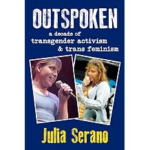 Outspoken A Decade of Transgender Activism and Trans Feminism