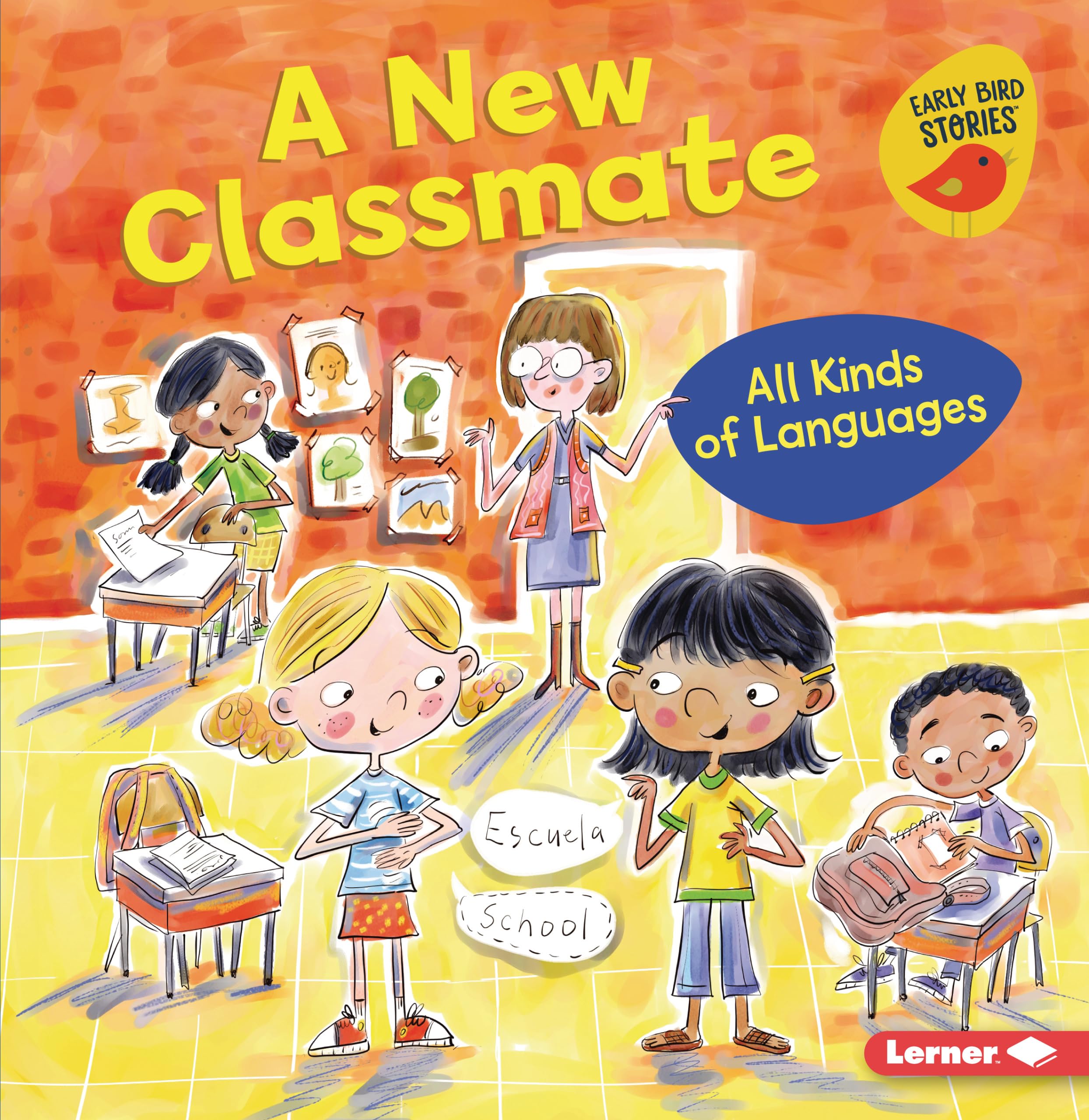 A New Classmate: All Kinds of Languages (All Kinds of People (Early Bird Stories ™))