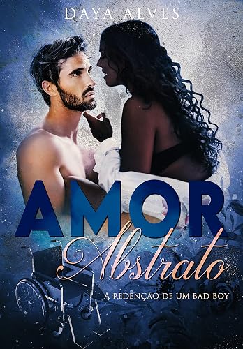 Amor Abstrato: A redenção do bad boy