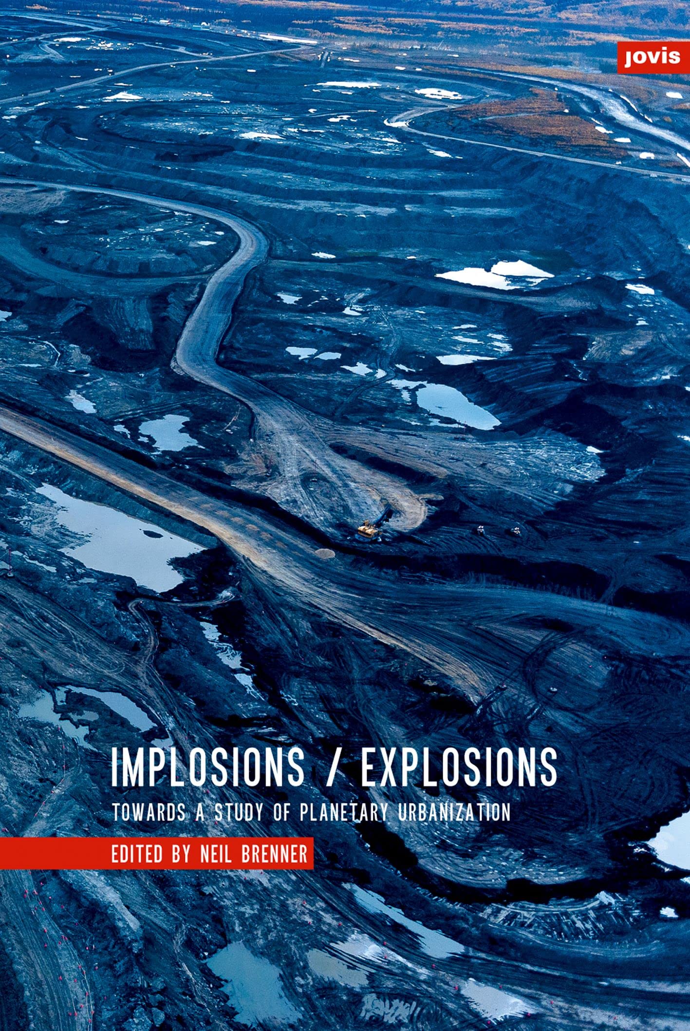 Buy Implosions /Explosions: Towards a Study of Planetary Urbanization — BookShops.in