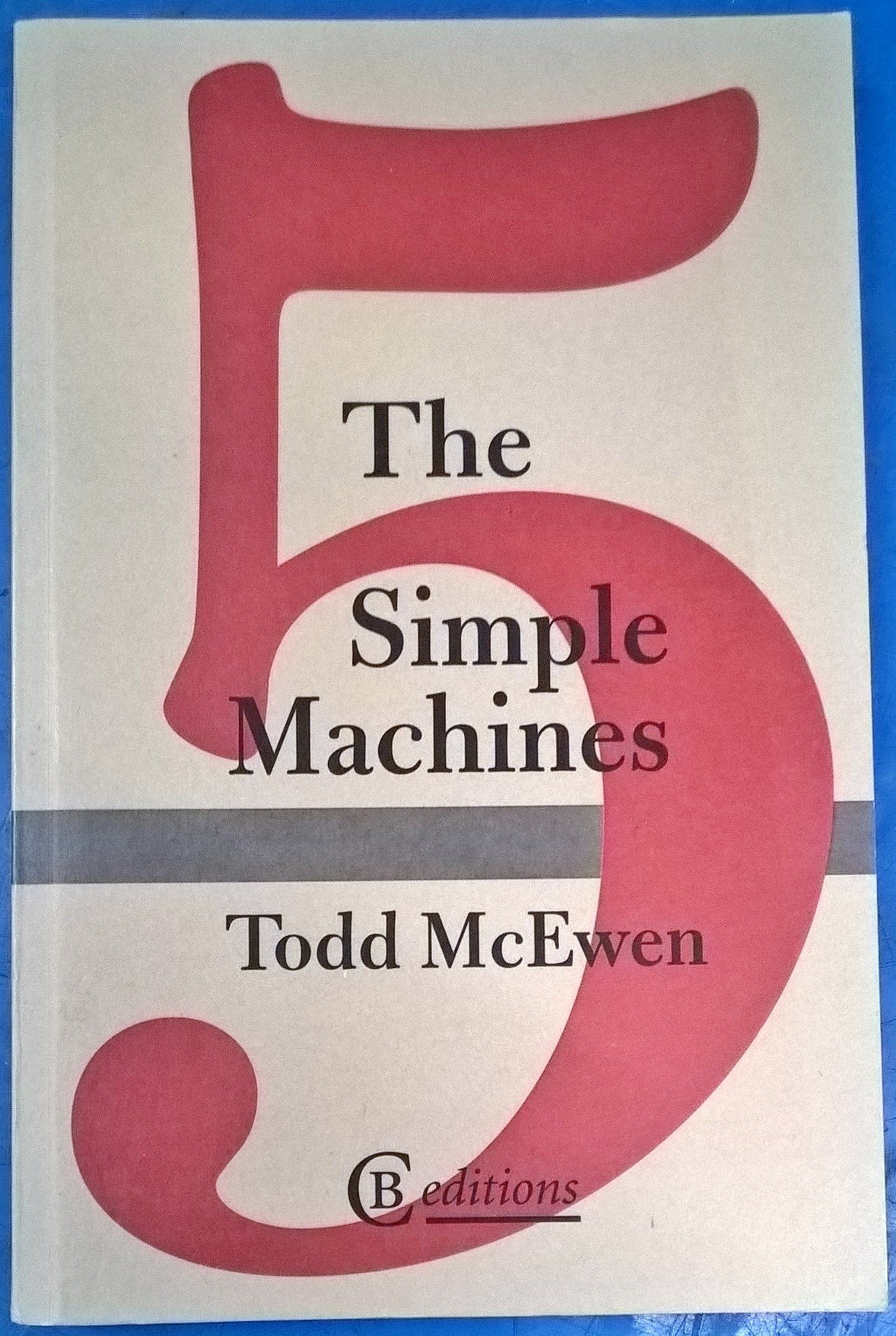 The Five Simple Machines By McEwen,Todd