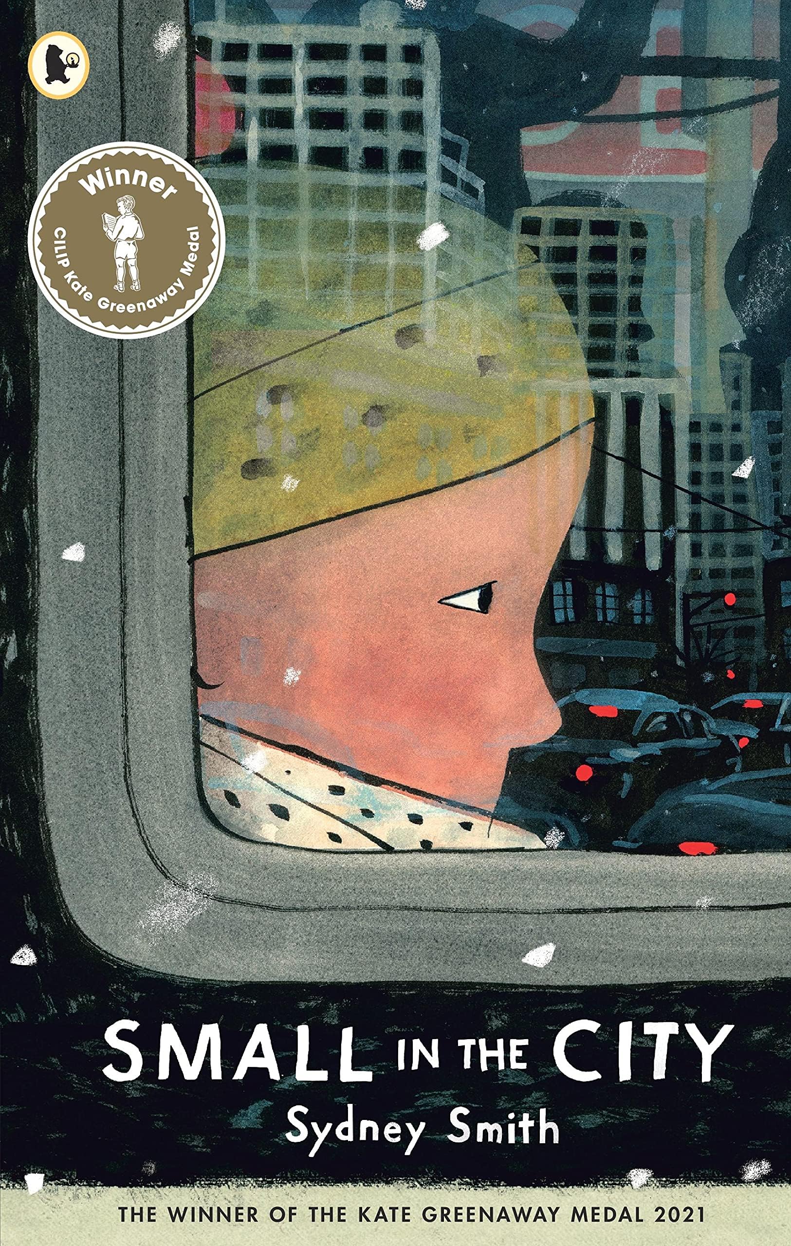 Small in the City: Winner of the Kate Greenaway Medal; A Best Children's Book of the Year for The Times and The Irish Independent; ages 3, 4, 5, 6