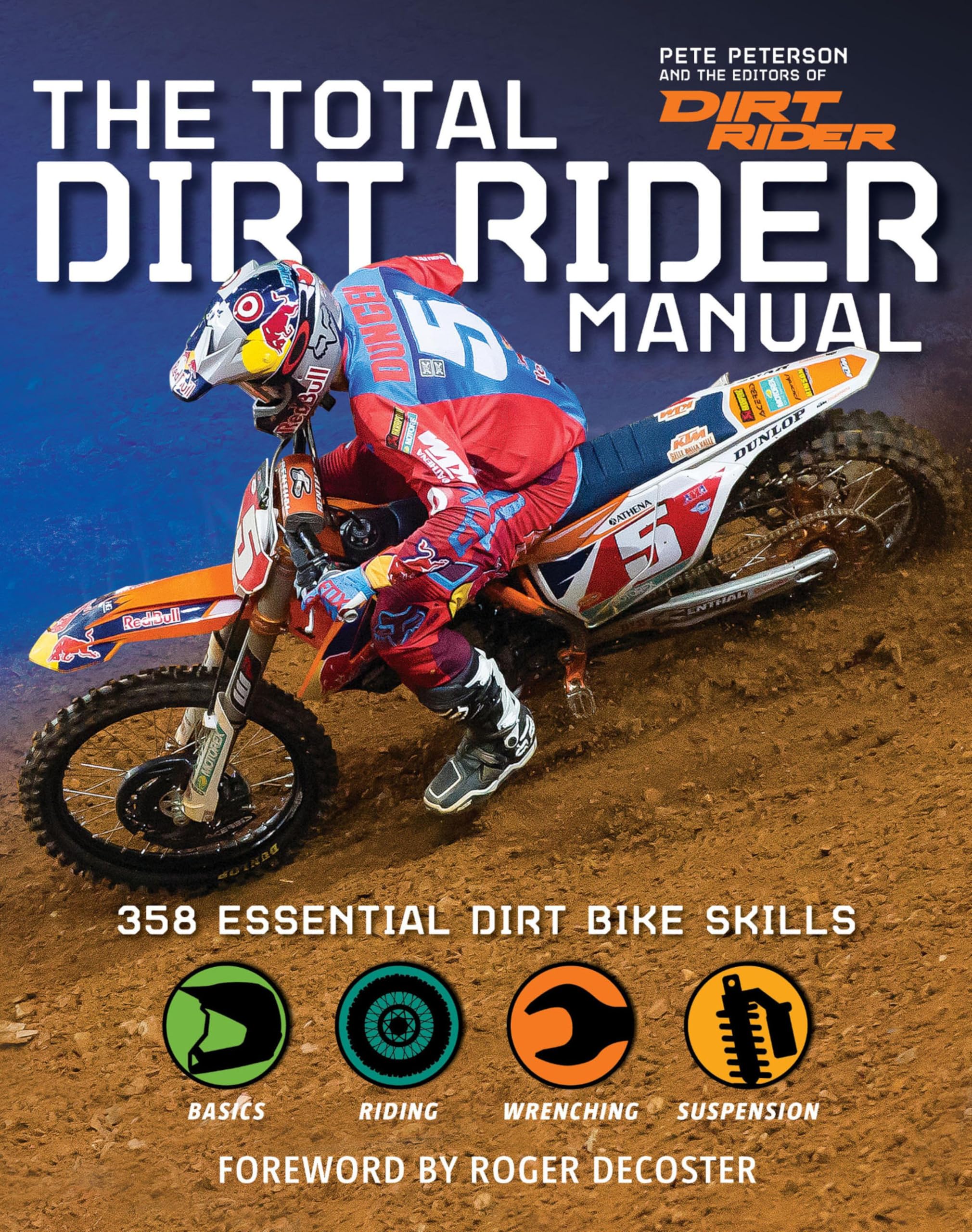 The Total Dirt Rider Manual: 358 Essential Dirt Bike Skills Kindle Edition