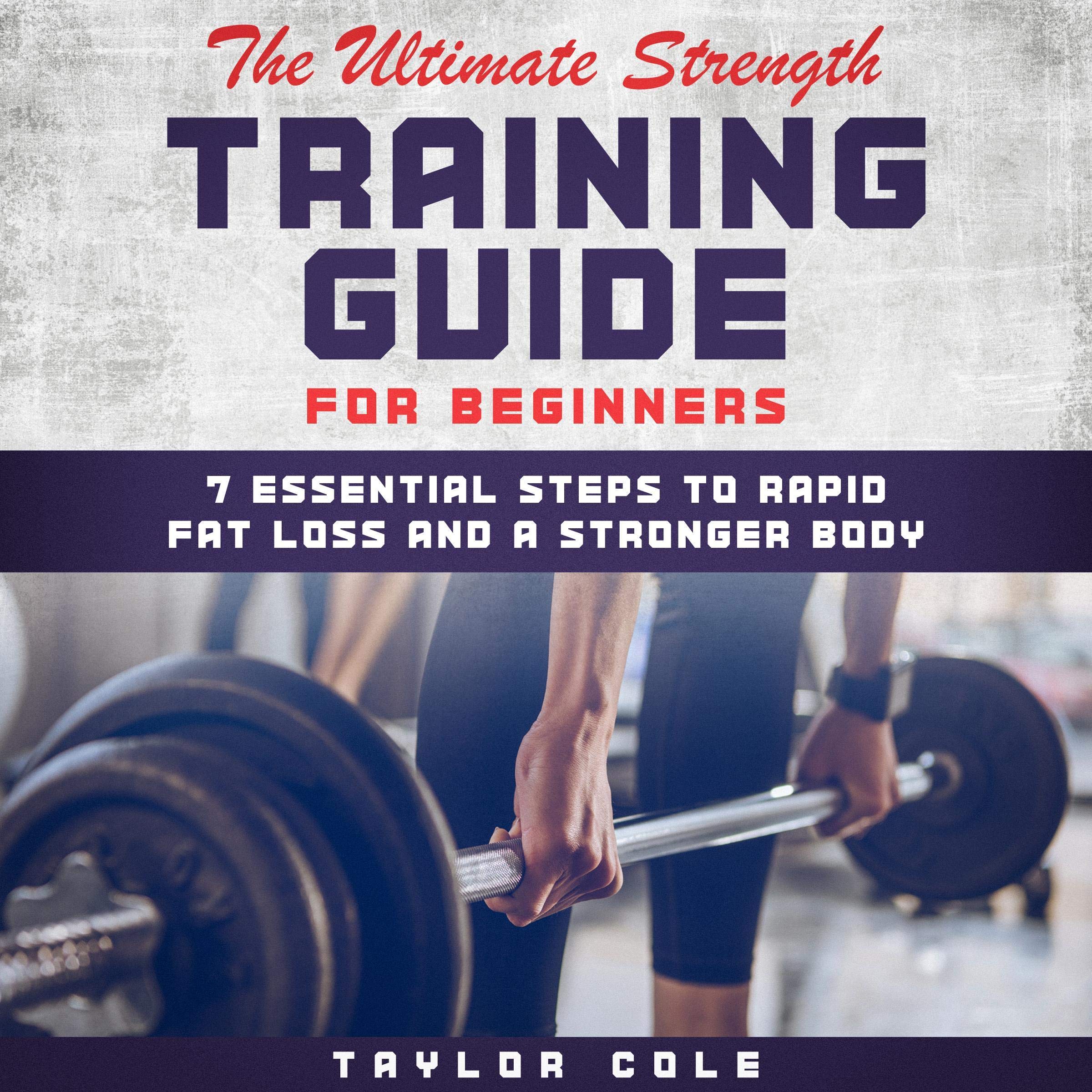 The Ultimate Strength Training Guide for Beginners
