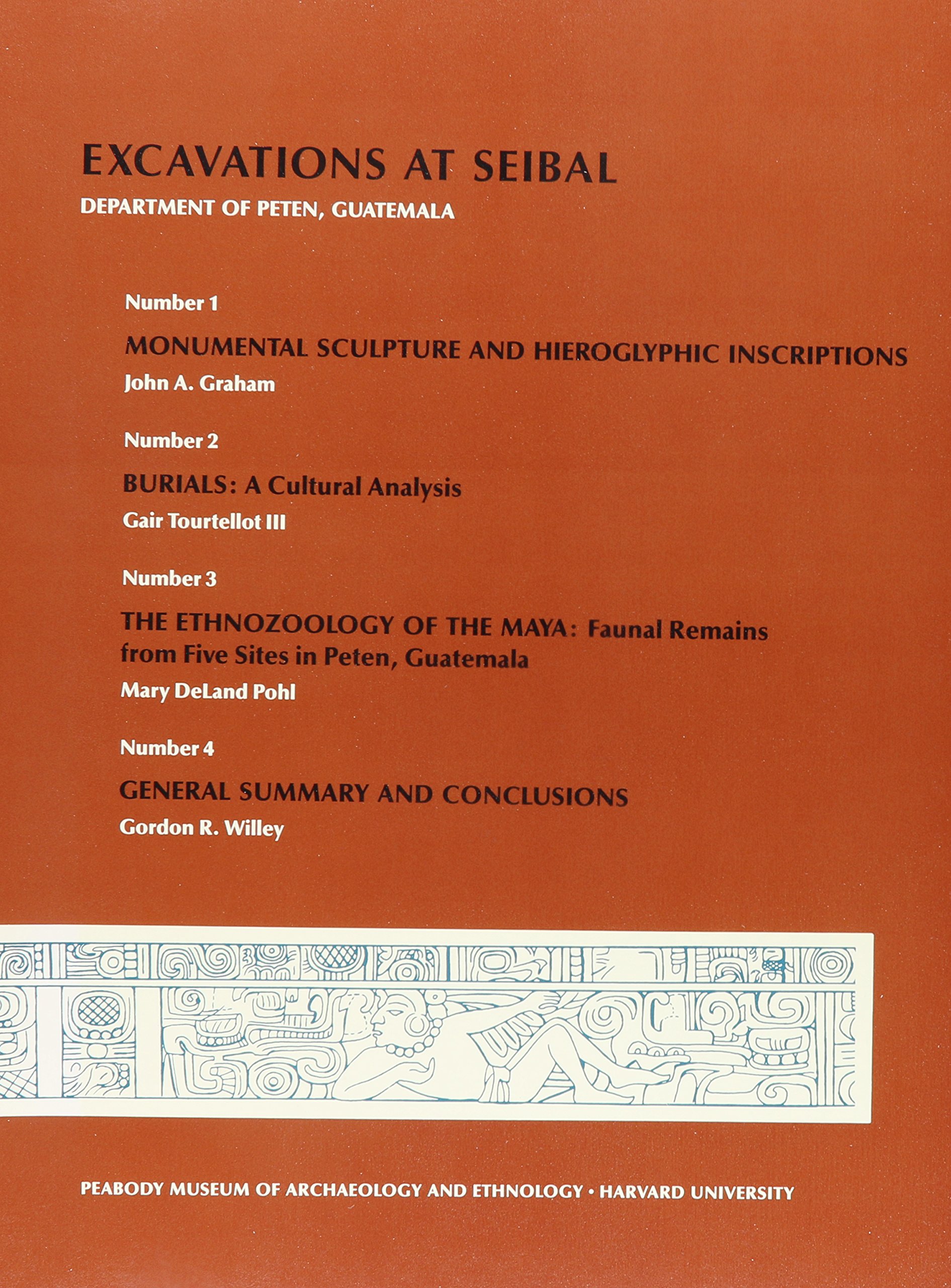 Gordon R. WilleyExcavations at Seibal, Department of Peten, Guatemala, V: 1. Monumental Sculpture and Hieroglyphic Inscriptions. 2. Burials. 3. The Ethn (Peabody Museum Memoirs)