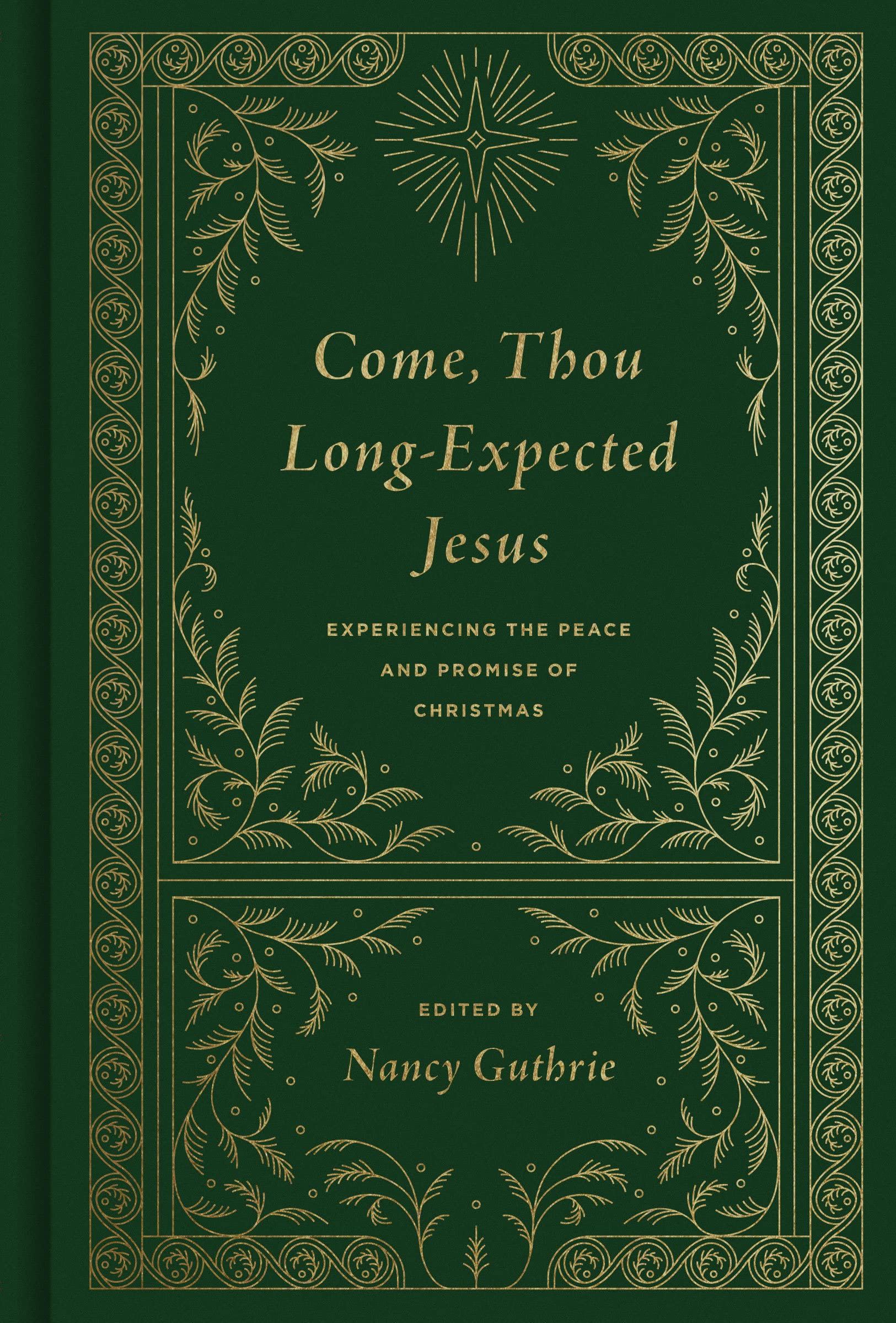 Come, Thou Long-Expected Jesus: Experiencing the Peace and Promise of Christmas (Redesign)