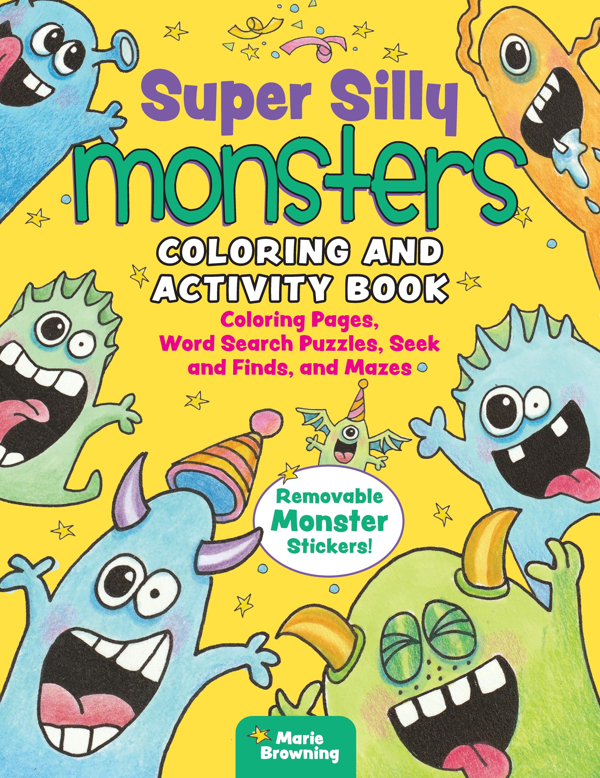 Super Silly Monsters Coloring and Activity Book: Coloring Pages, Word Search Puzzles, Seek and Finds, and Mazes
