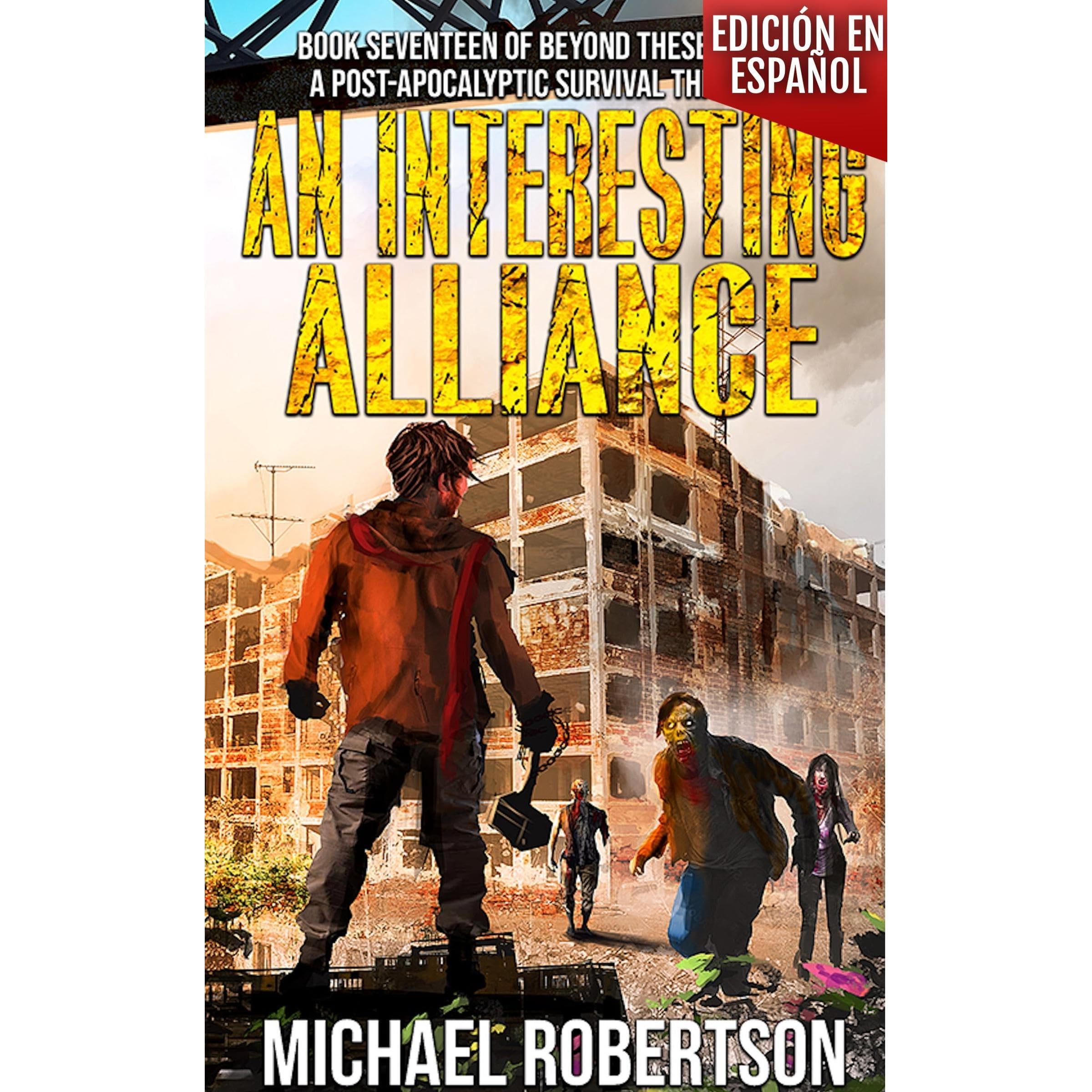 An Interesting Alliance - Book Seventeen of Beyond These Walls (Edición en español)