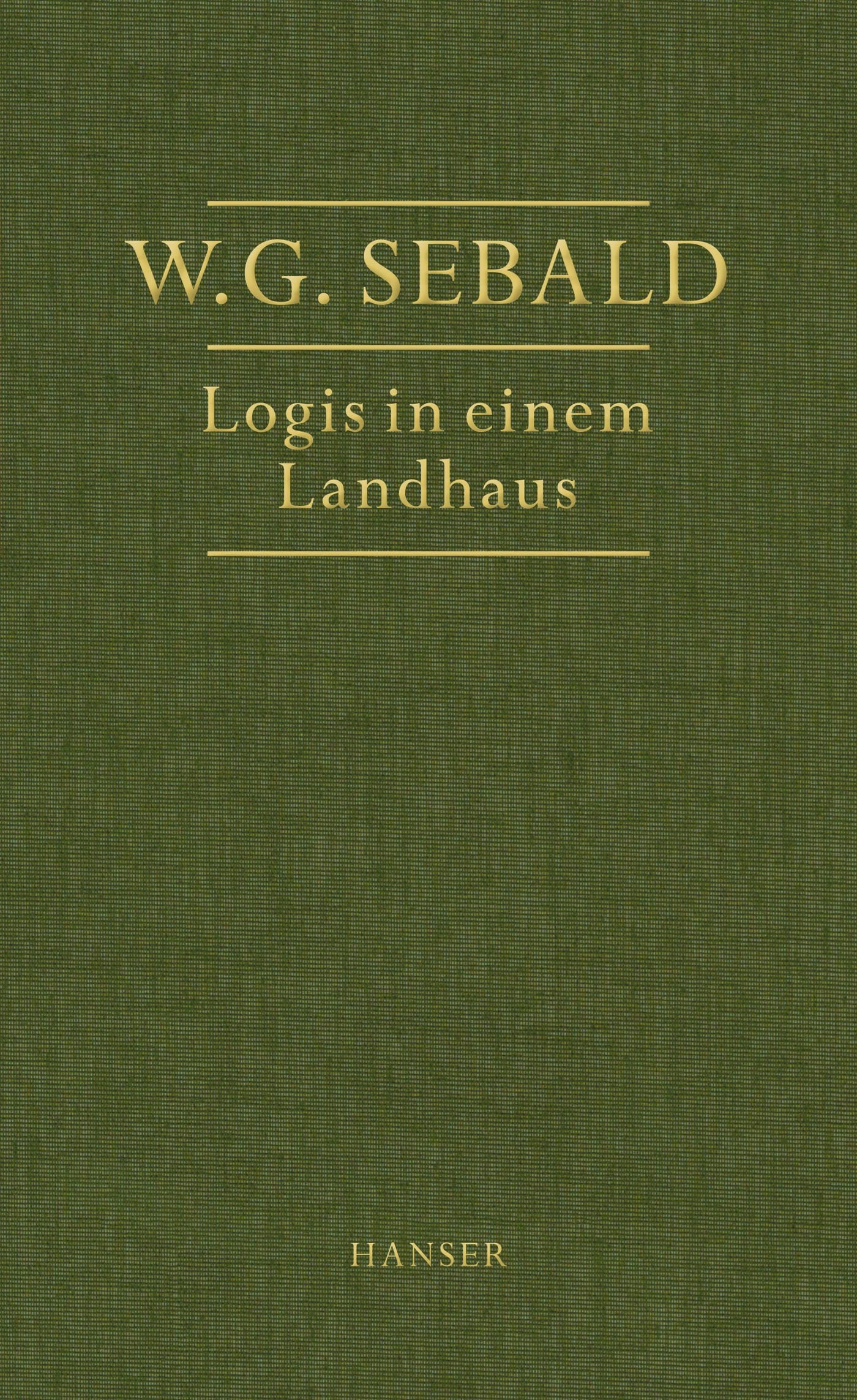 Logis in einem Landhaus: Über Gottfried Keller, Johann Peter Hebel, Robert Walser und andere