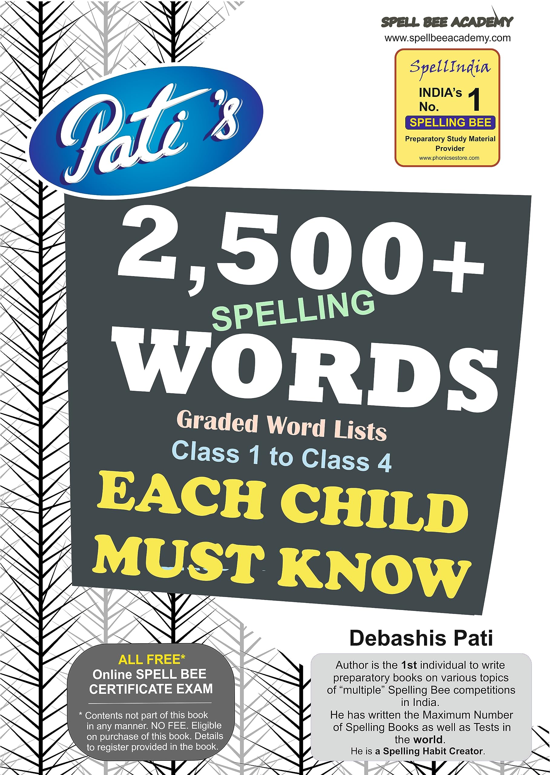 2500+ SPELLING BEE WORDS Graded Word Lists Class 1 to Class 4 [Flexibound] Debashis Pati (Has authored the maximum number of Spelling Books and Tests in the world)