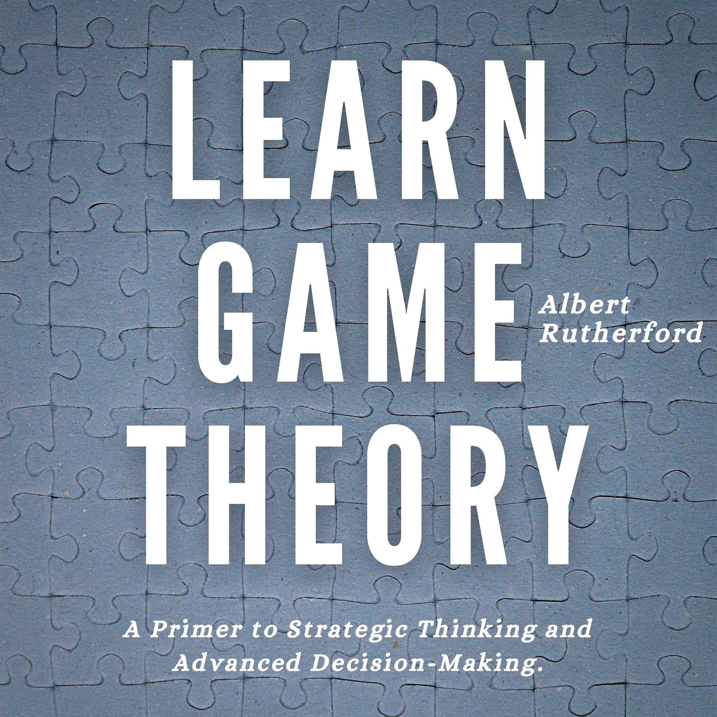 Learn Game Theory